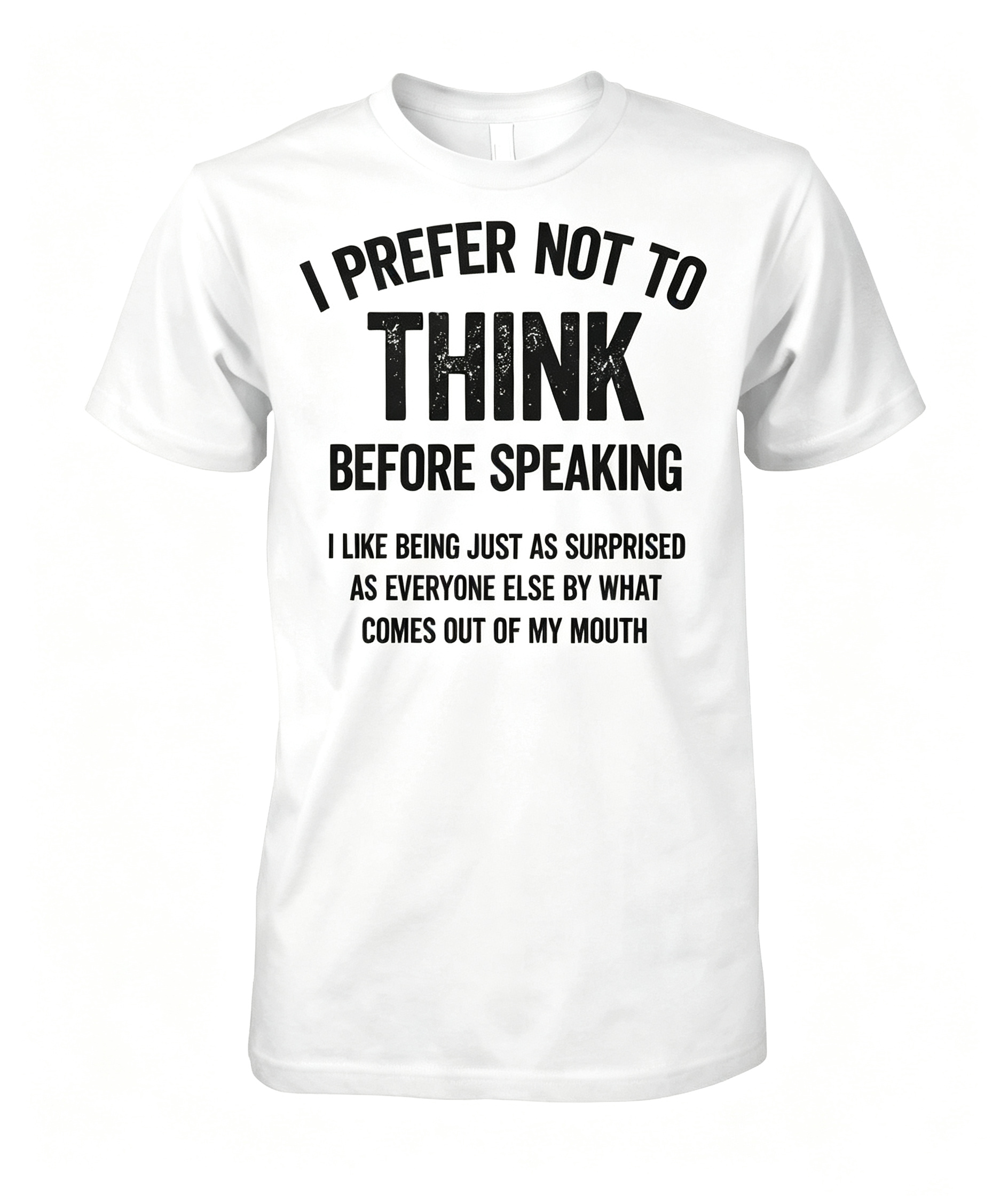 I Prefer Not To Think T-Shirt
