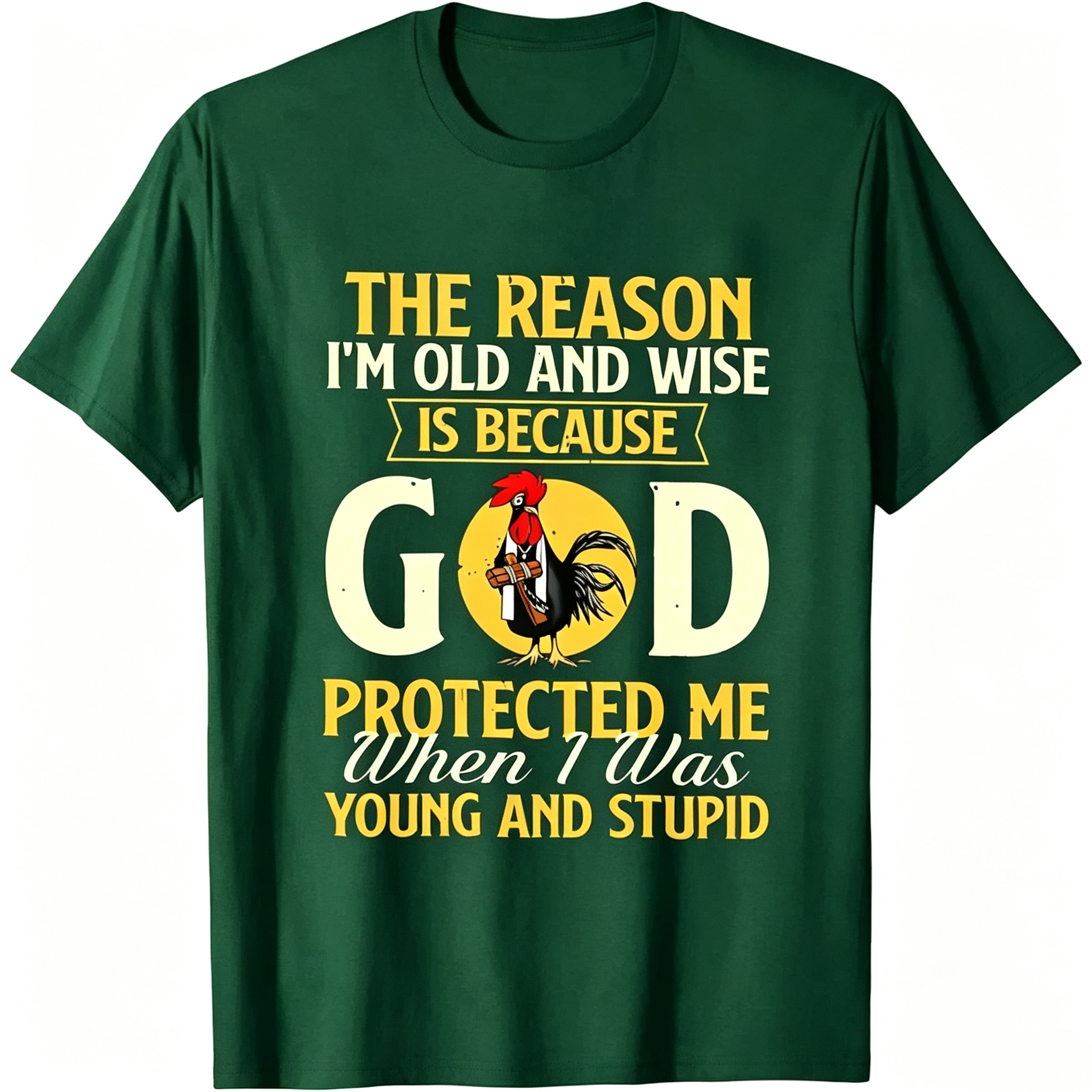 "The Reason I'm Old And Wise..." T-Shirt
