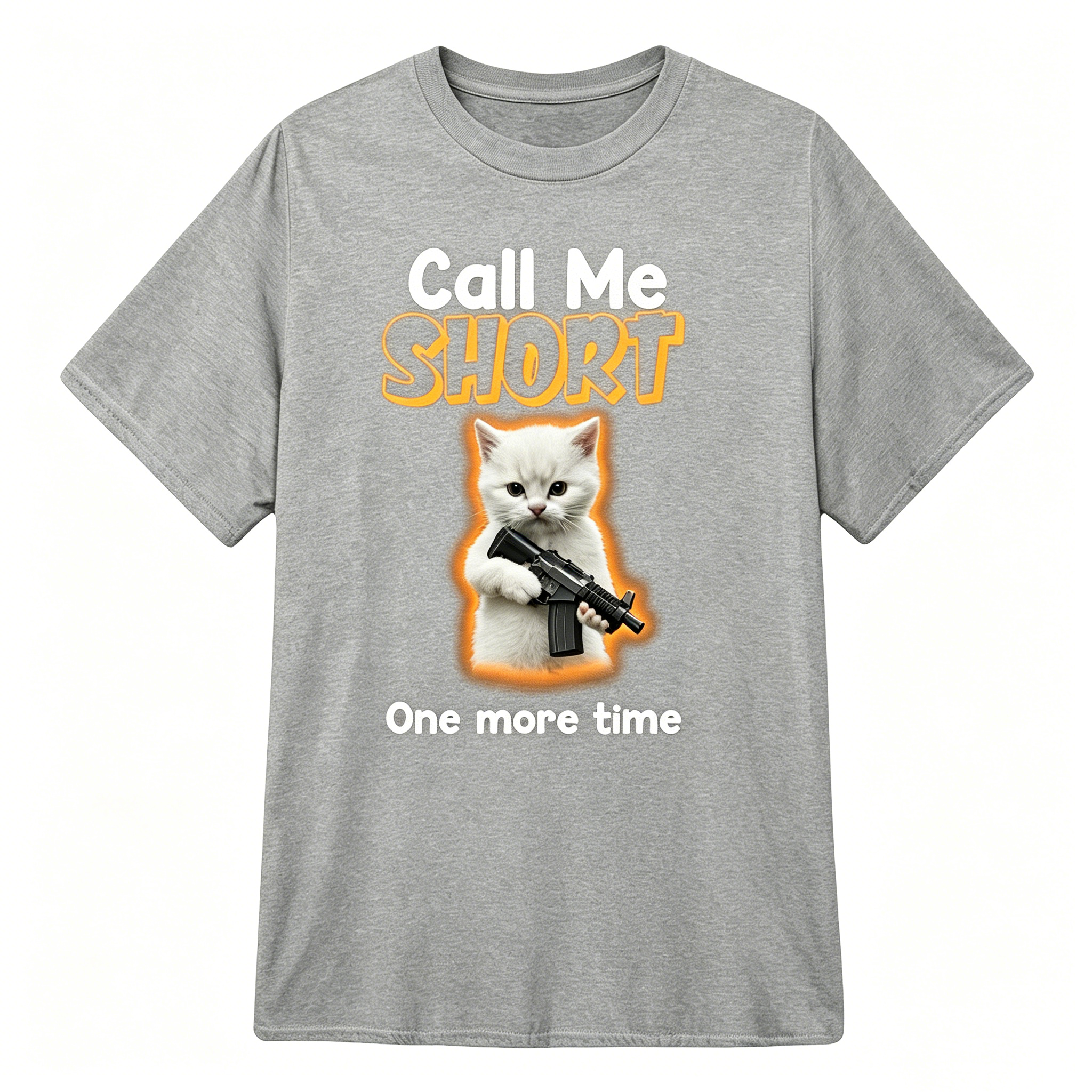 "Call me short one more time" T-Shirt
