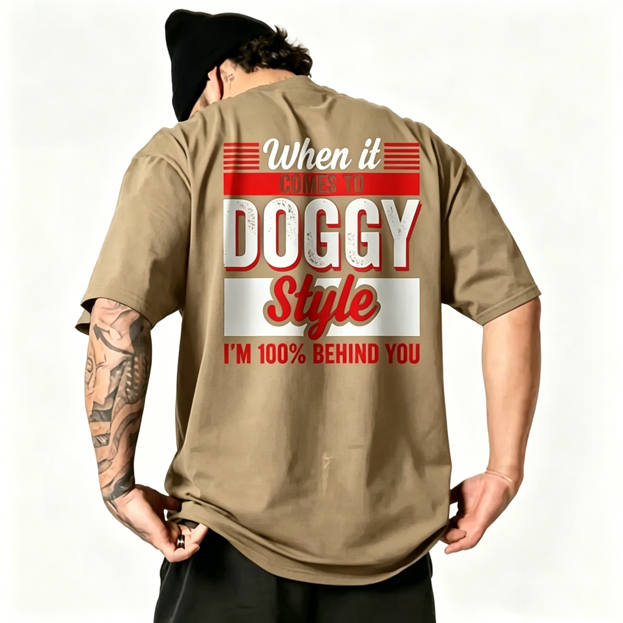 "When it comes to DOGGY Style, I'm 100% Behind You." T-shirt
