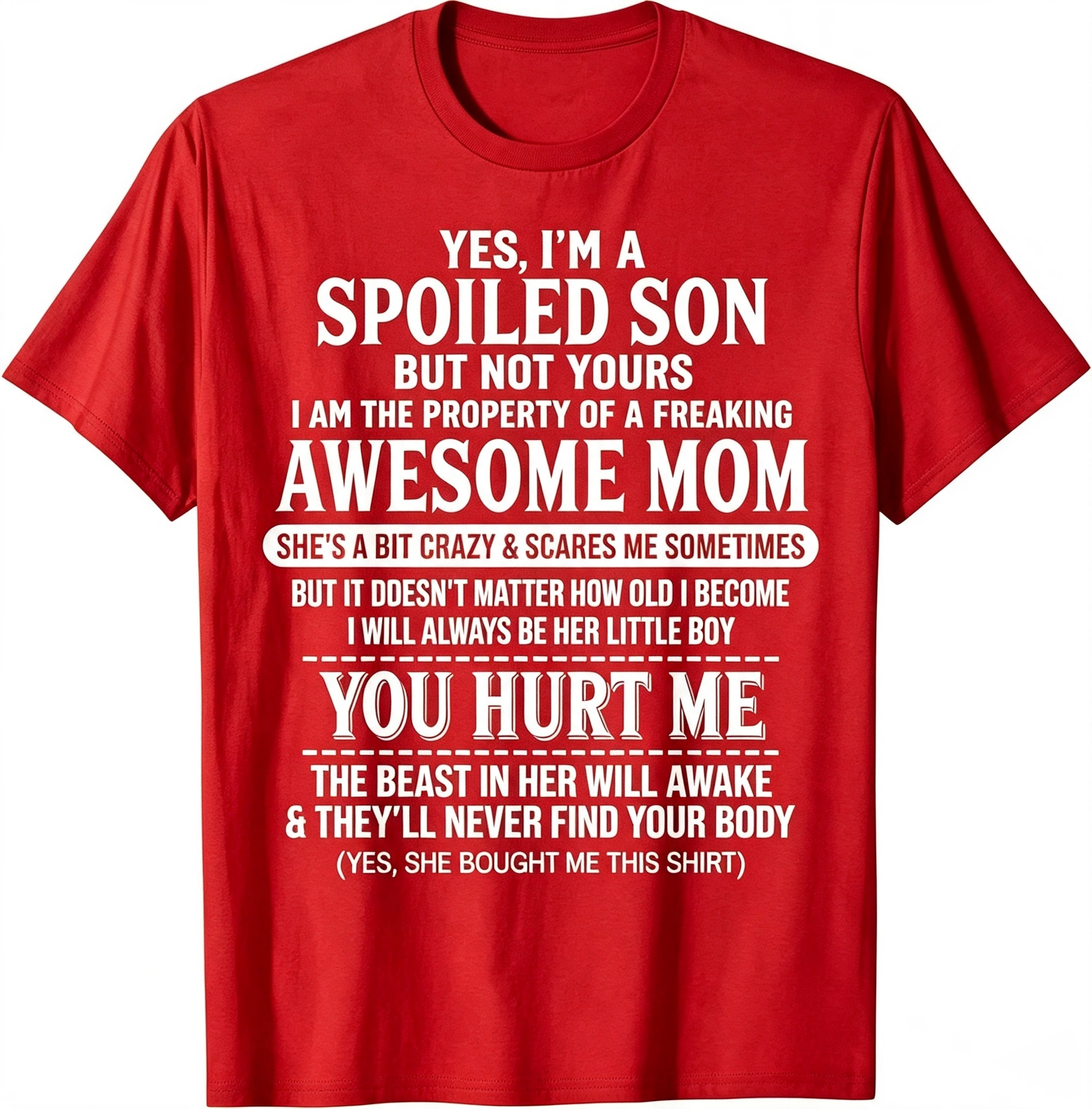 Yes I'm A Spoiled Son But Not Yours T-Shirt