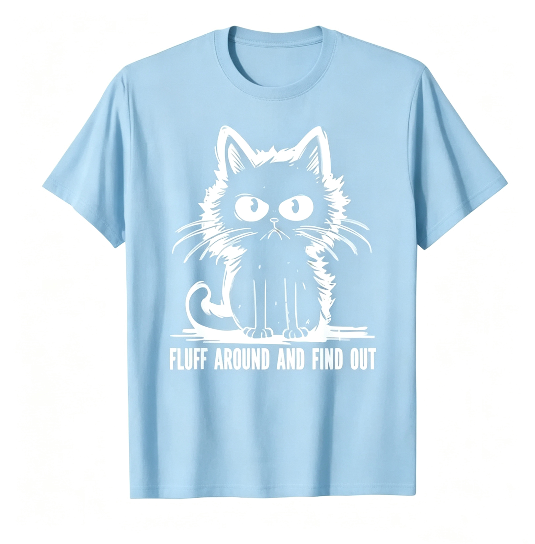 "Fluff Around And Find Out" Funny Cat T-Shirt