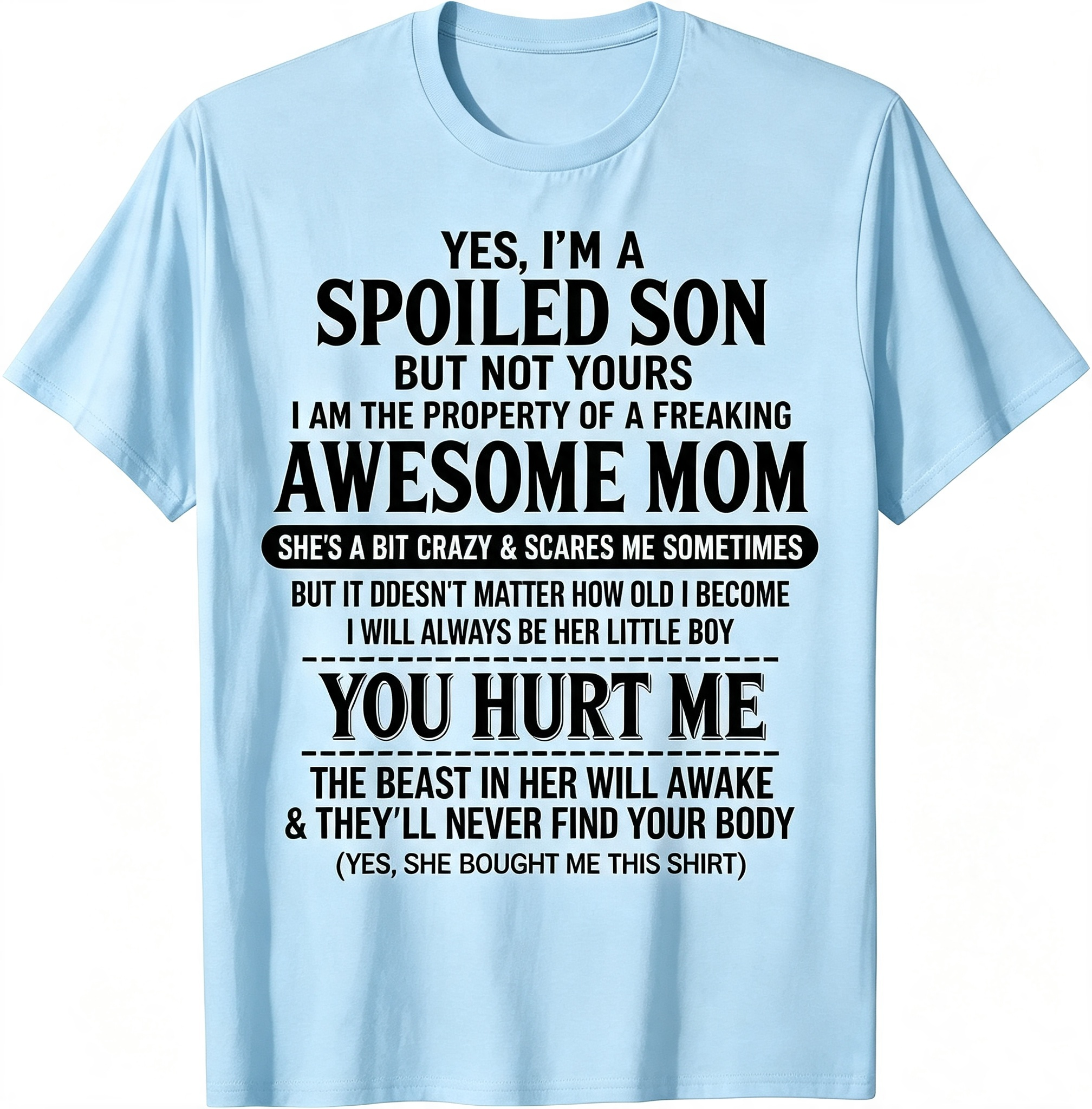 Yes I'm A Spoiled Son But Not Yours T-Shirt