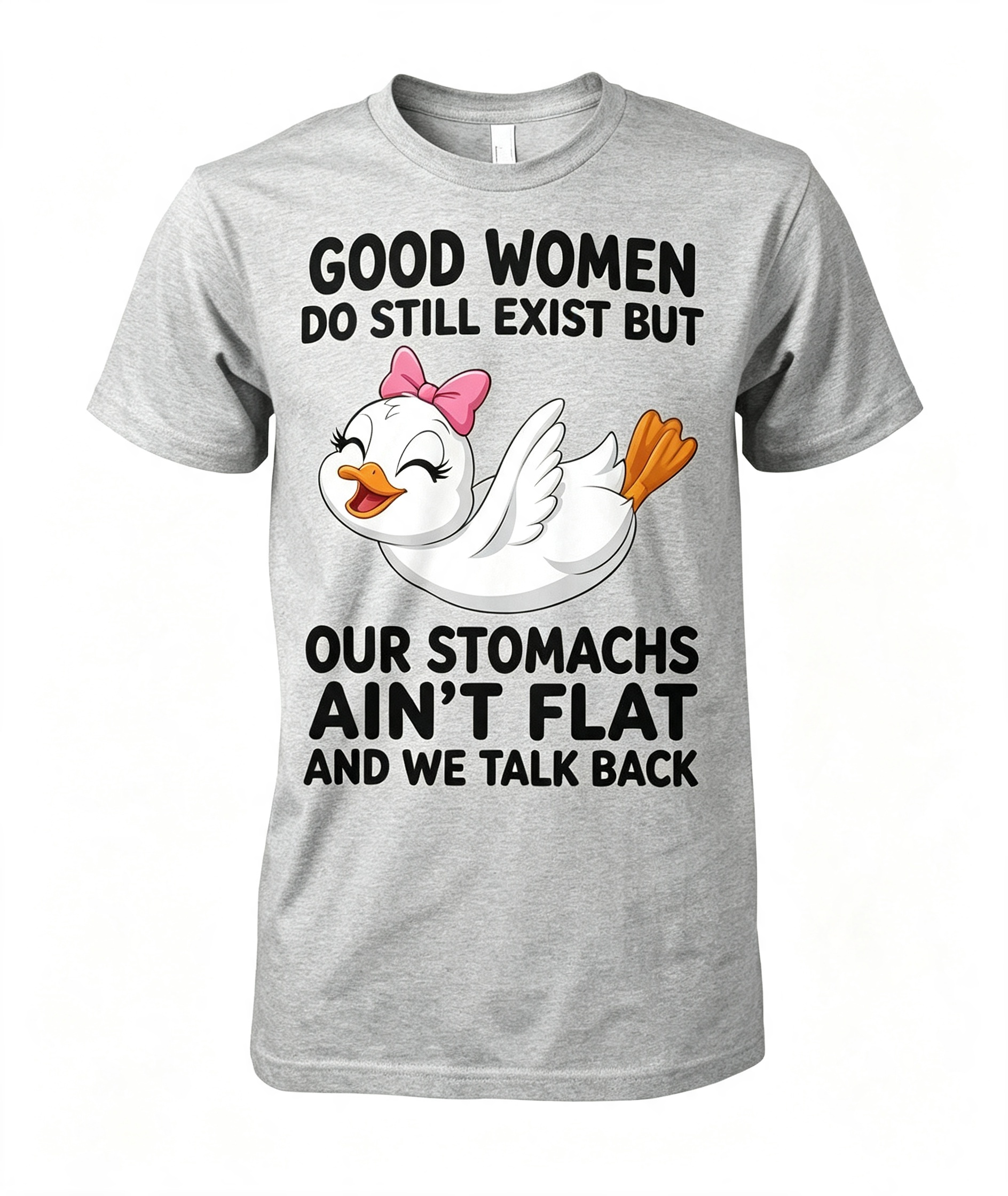 Good Women Do Still Exist T-Shirt
