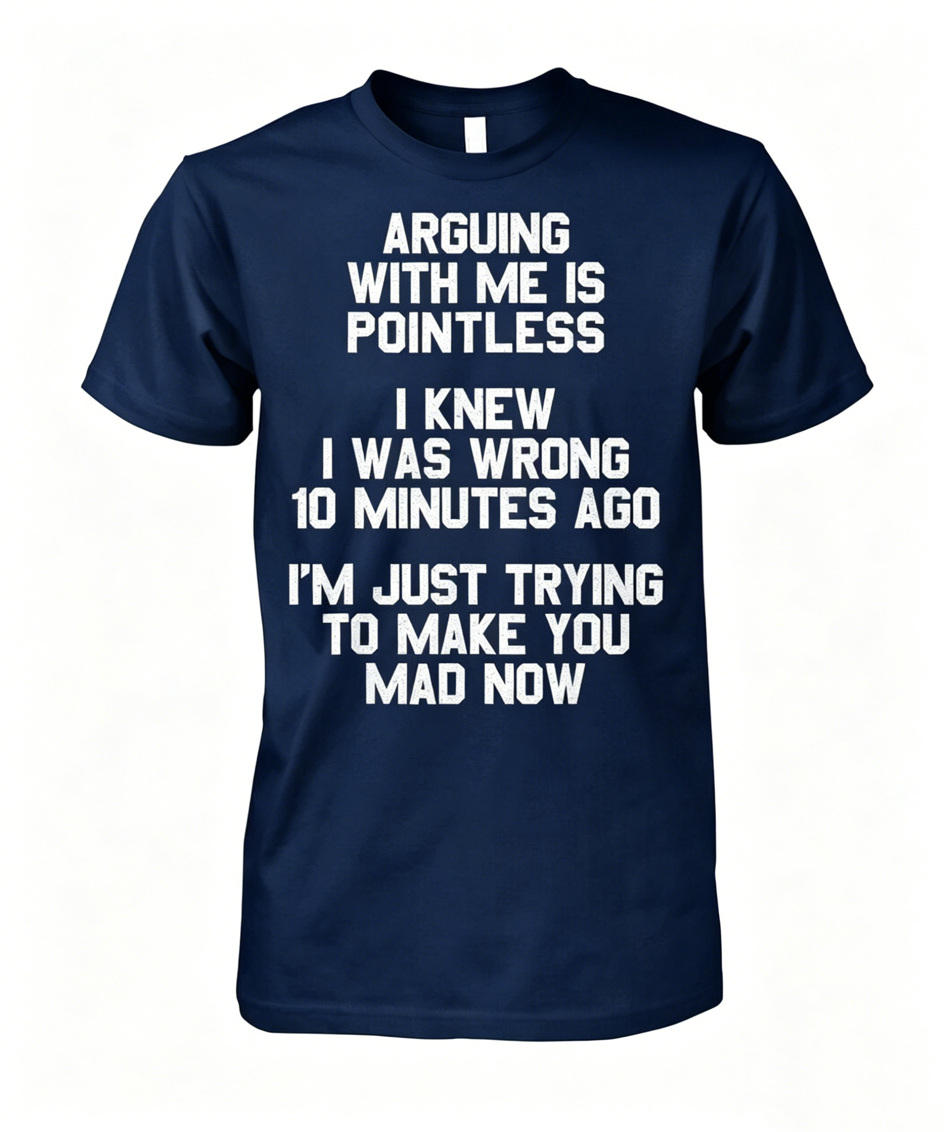 Arguing With Me T-shirt
