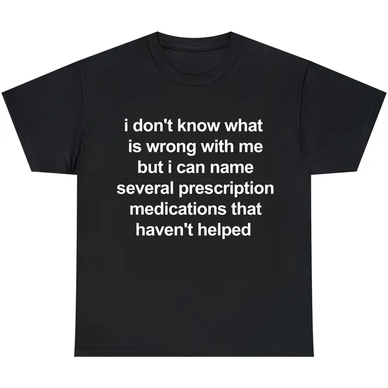 "I Don't Know What Is Wrong With Me" T-Shirt
