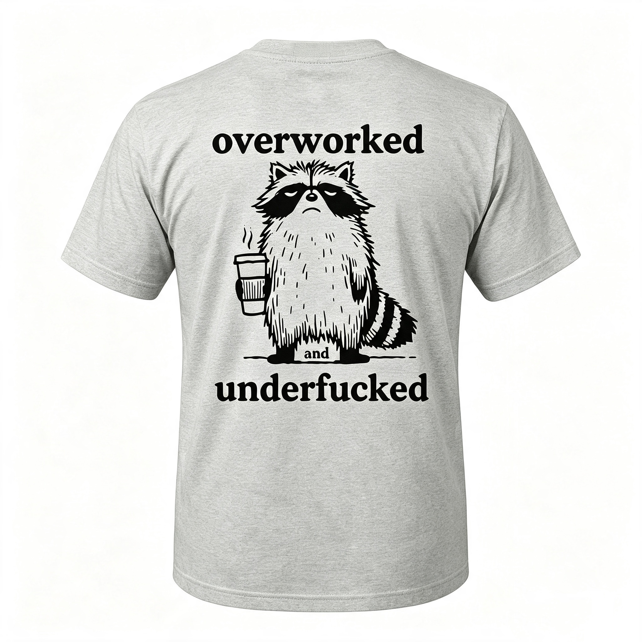 "Overworked And Underfucked" T-Shirt