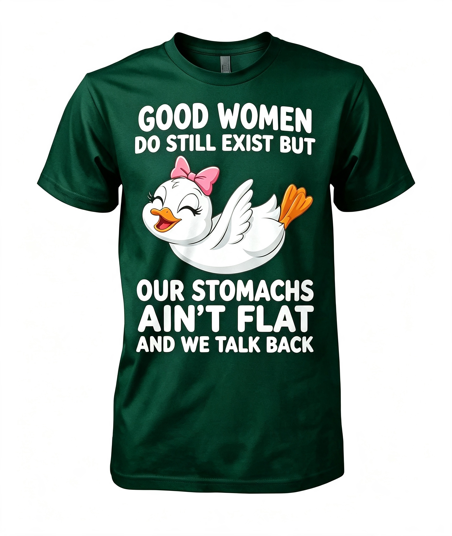 Good Women Do Still Exist T-Shirt