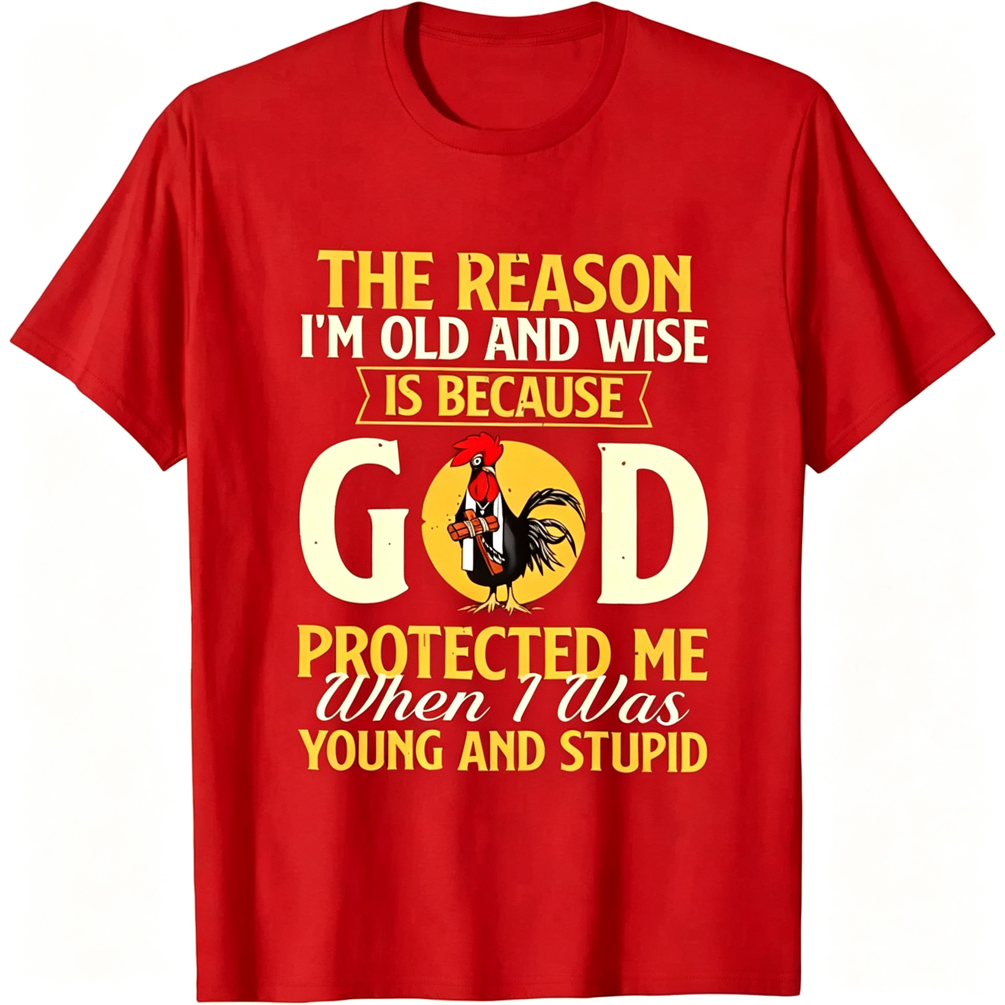 "The Reason I'm Old And Wise..." T-Shirt
