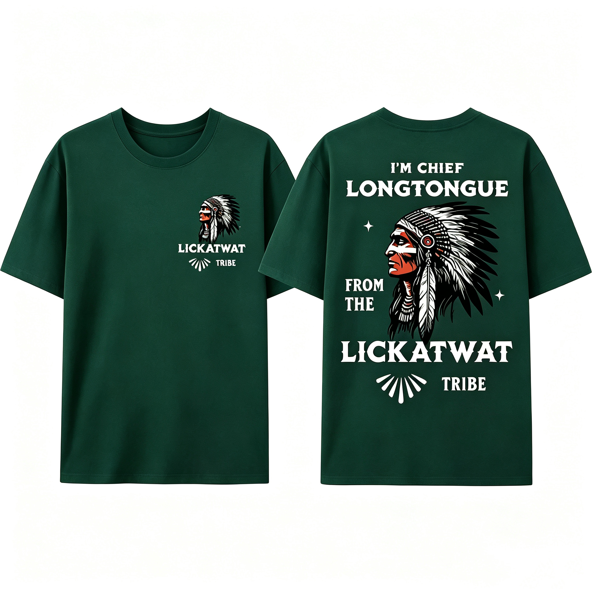 "I’M Chief Longtongue From The Lickatwat Tribe" T-Shirt