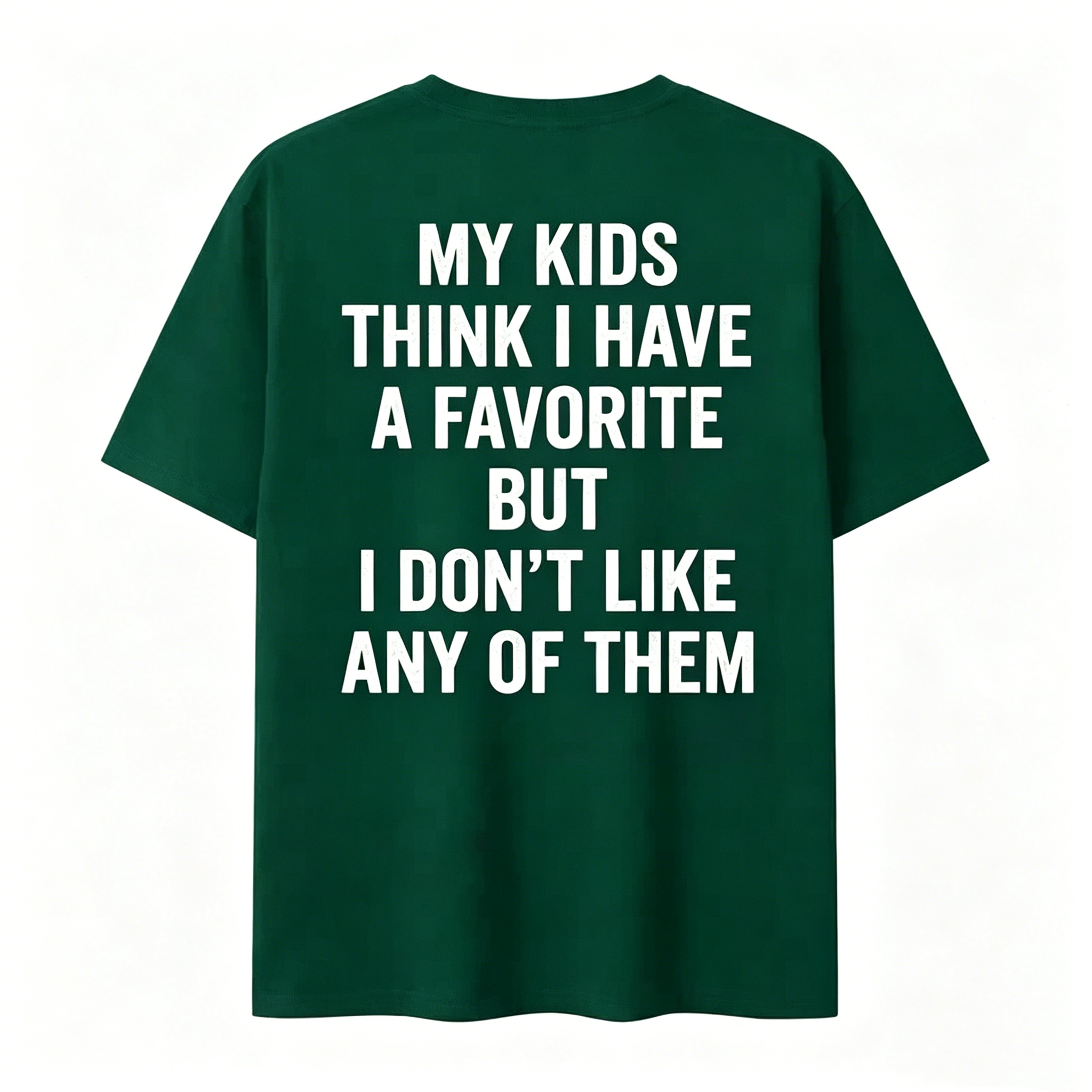 "My Kids Think I Have A Favorite" T-Shirt