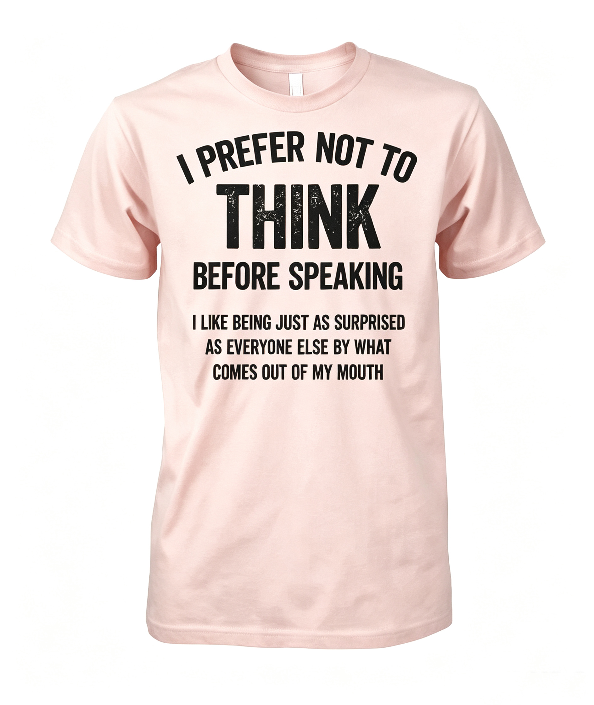 I Prefer Not To Think T-Shirt