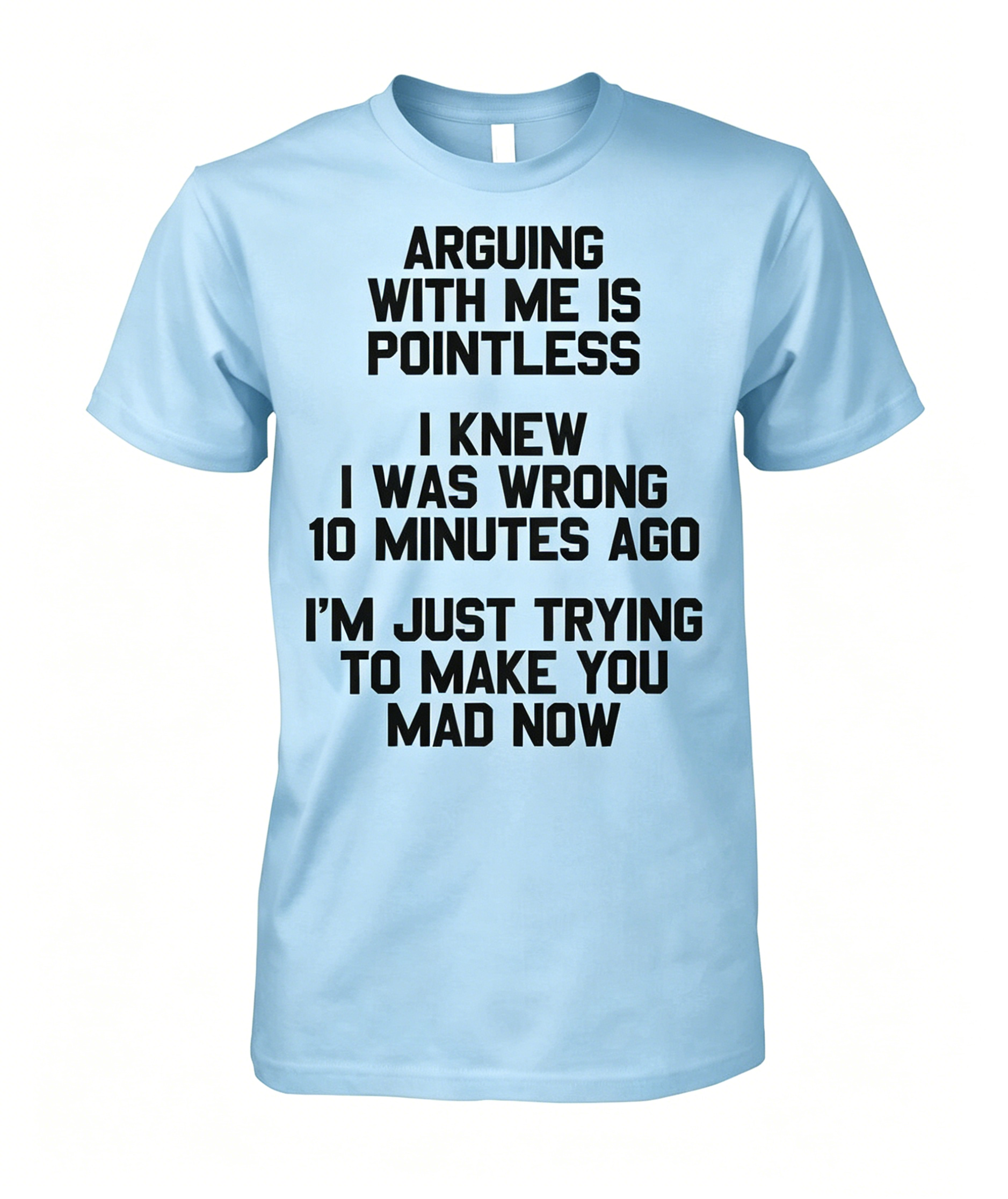 Arguing With Me T-shirt