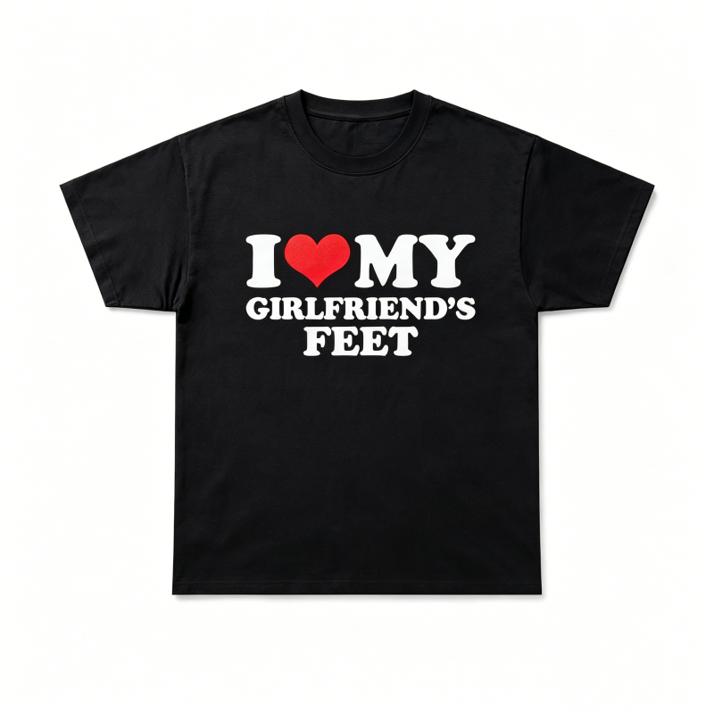 "I Love My Girlfriend's Feet" T-Shirt