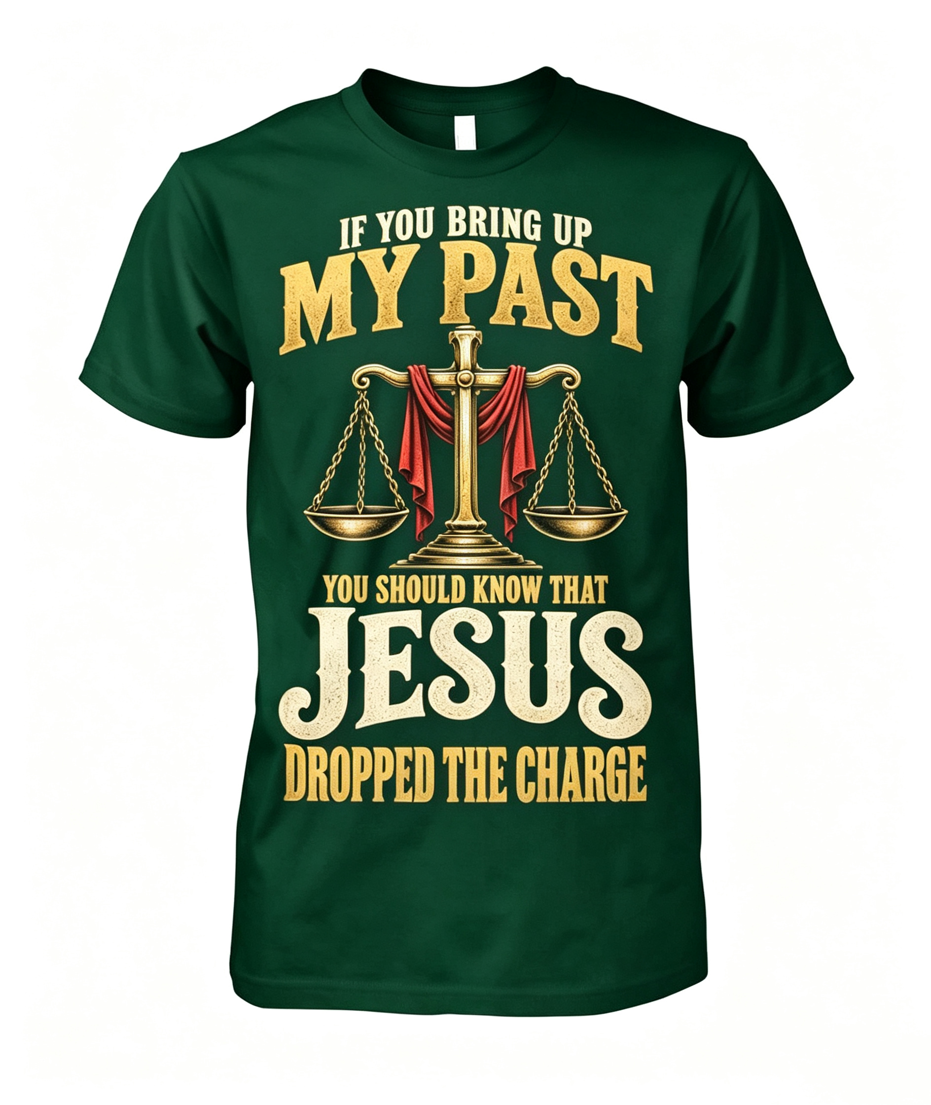 "If You Bring Up My Past" T-Shirt