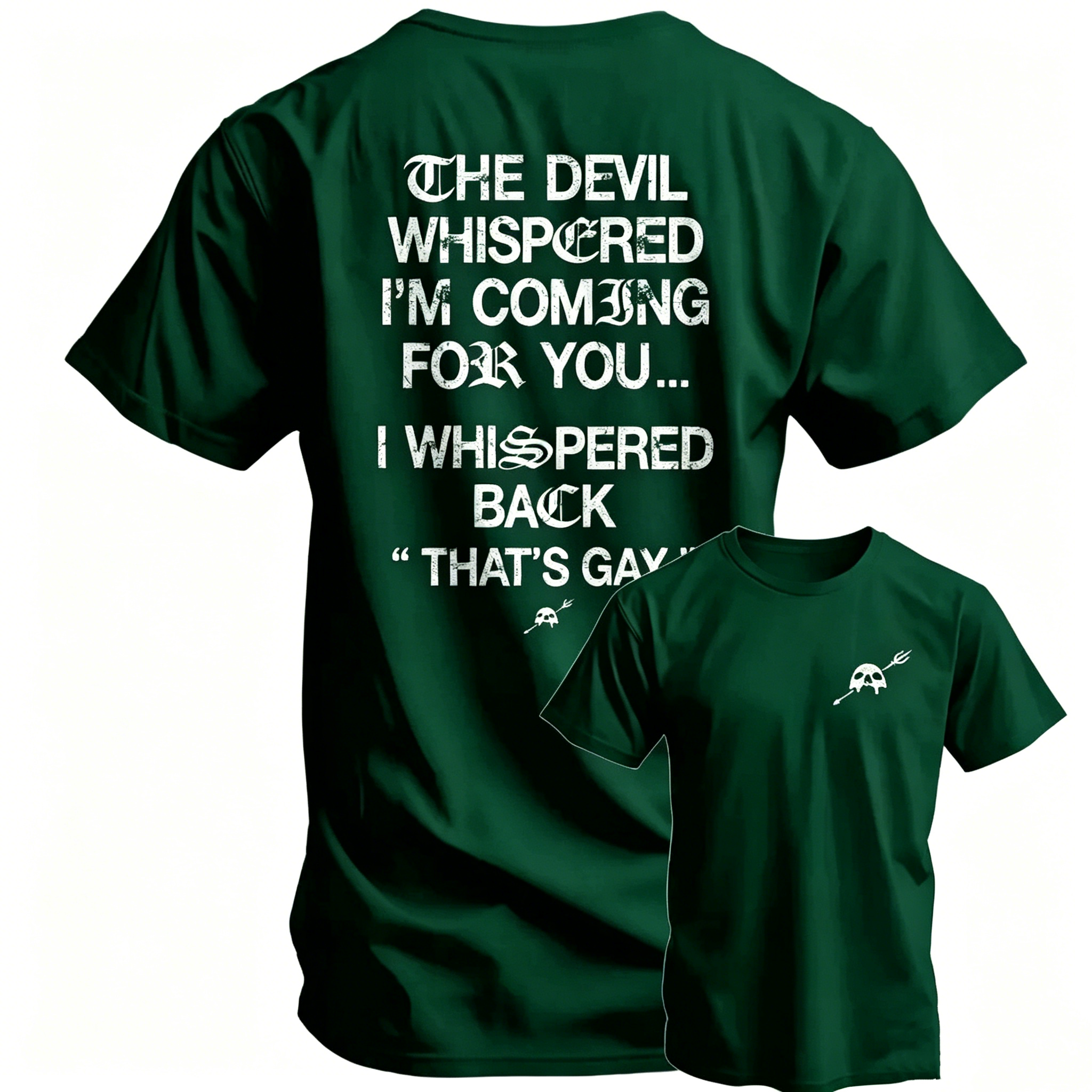 "The Devil Whispered I'm Coming For You" T-Shirt