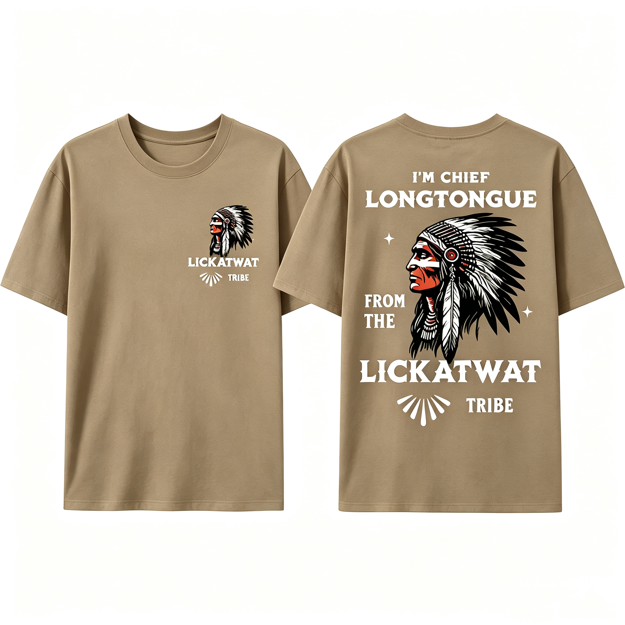 "I’M Chief Longtongue From The Lickatwat Tribe" T-Shirt