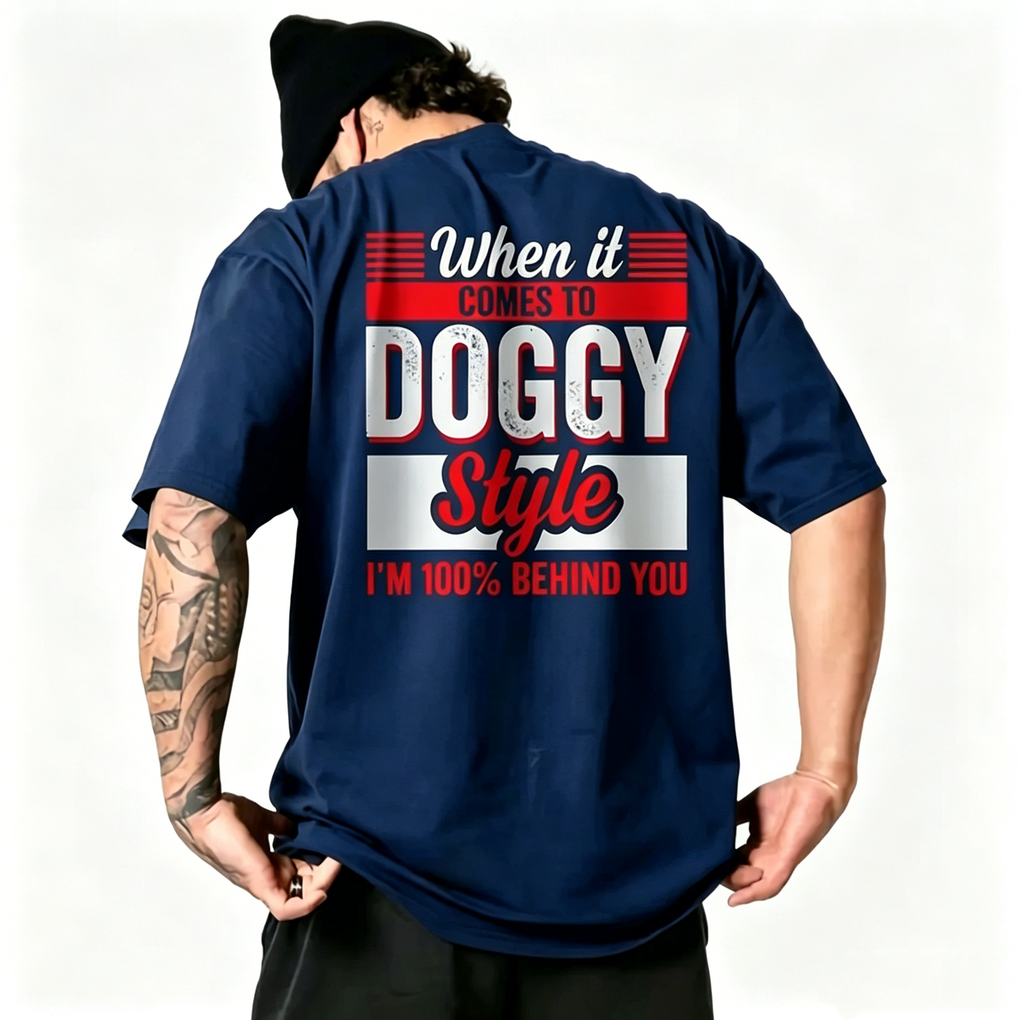 "When it comes to DOGGY Style, I'm 100% Behind You." T-shirt