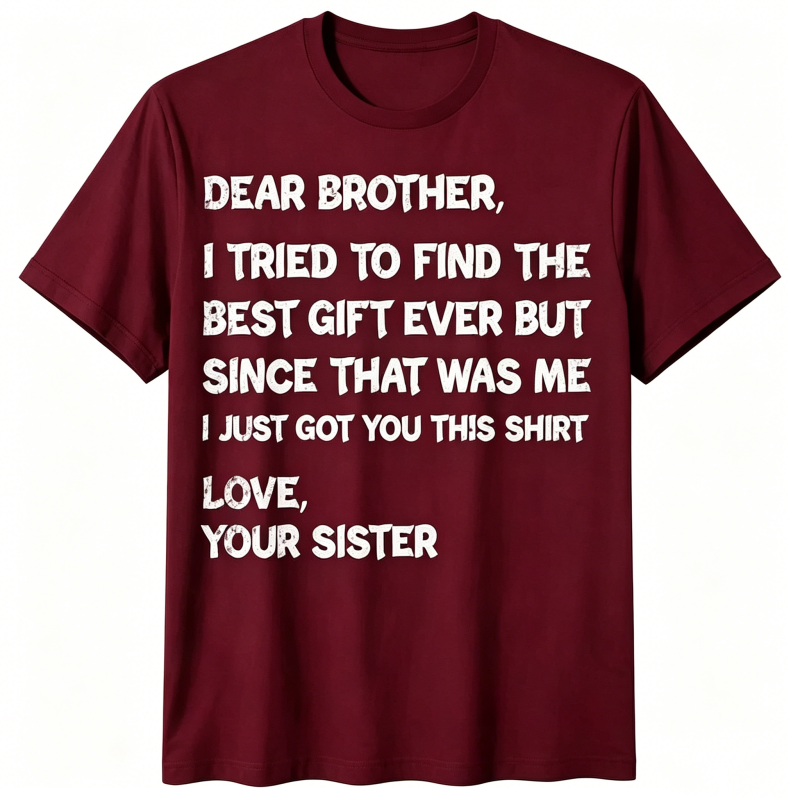 Funny Brother Birthday Gift T-Shirt