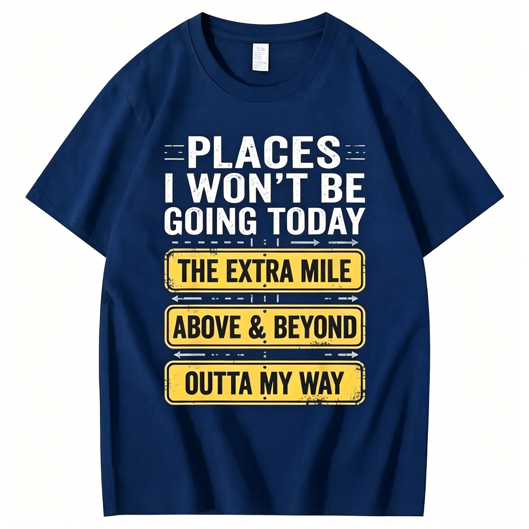 "Places I Won't Be Going Today" T-shirt
