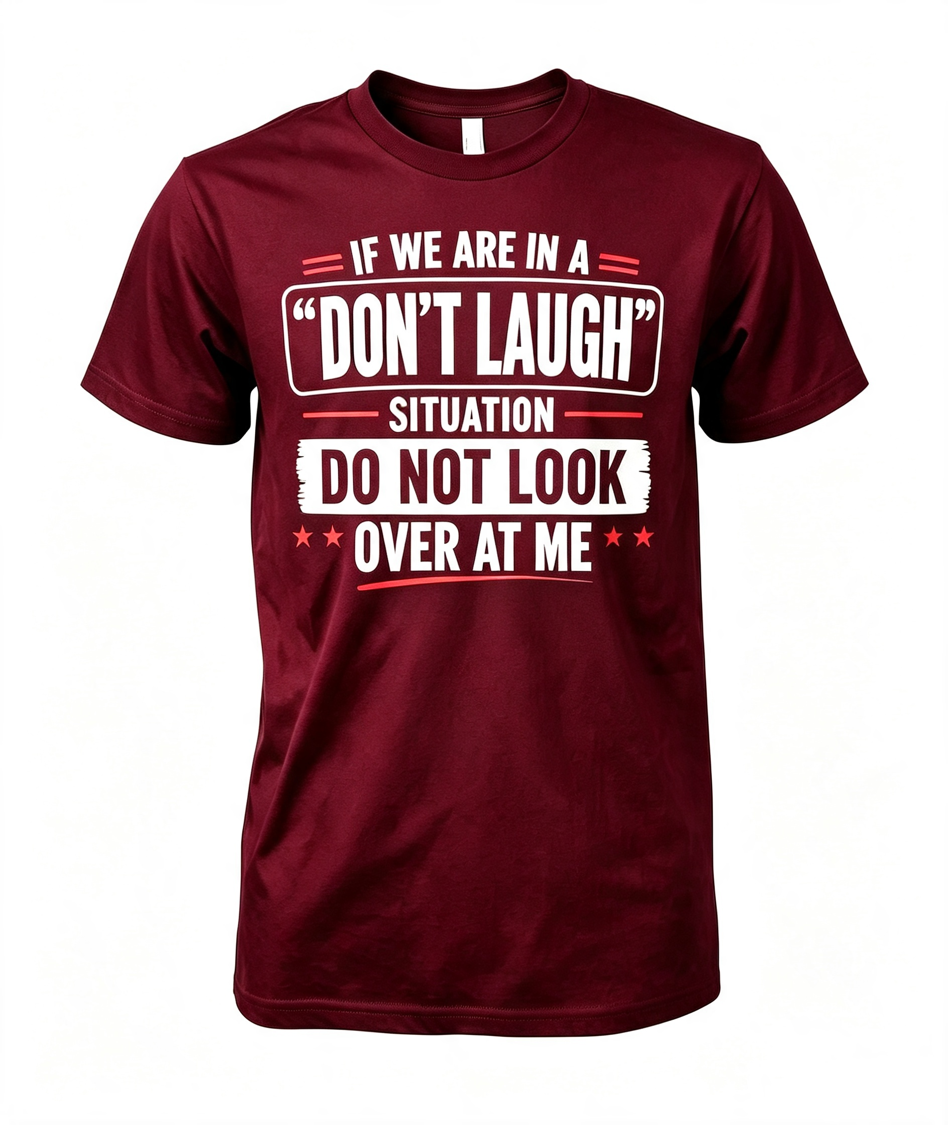 If We Are In A Don't Laugh Situation T-Shirt