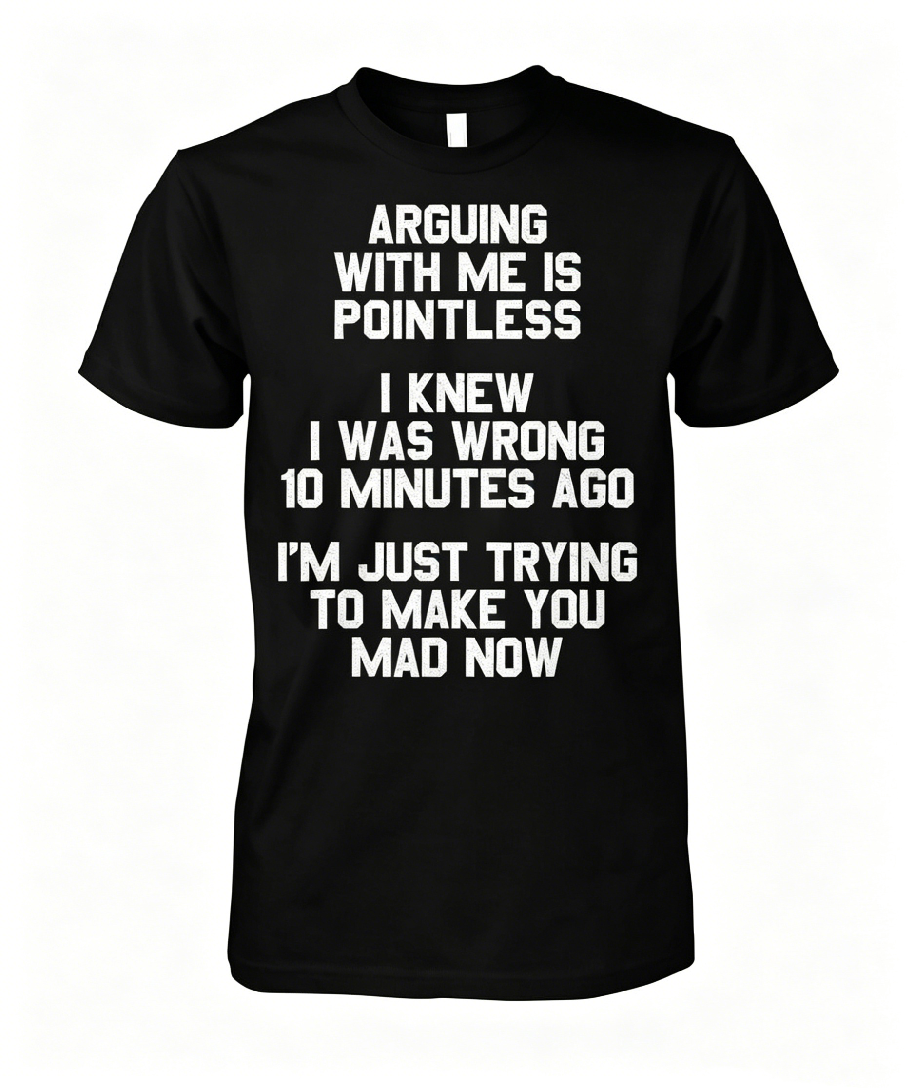 Arguing With Me T-shirt