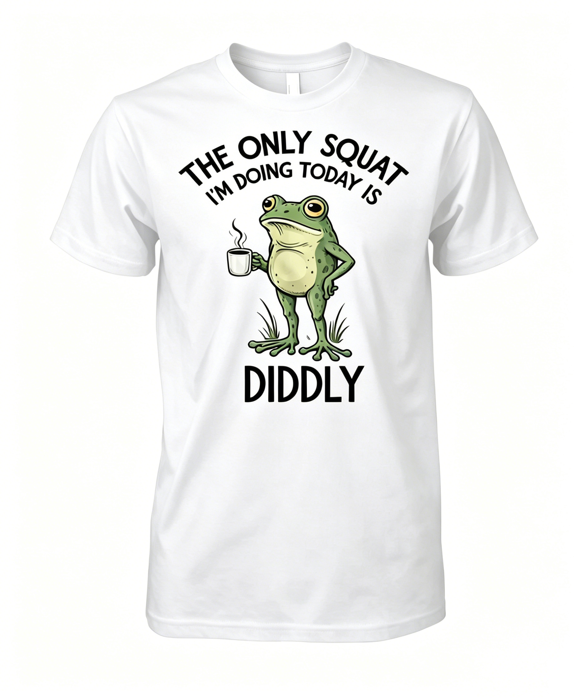 "The Only Squat I'm Doing Today is Diddly" T-shirt