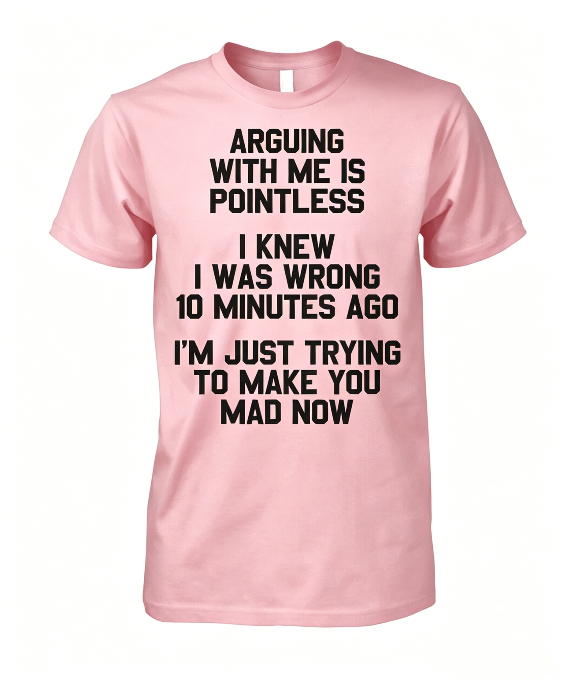 Arguing With Me T-shirt