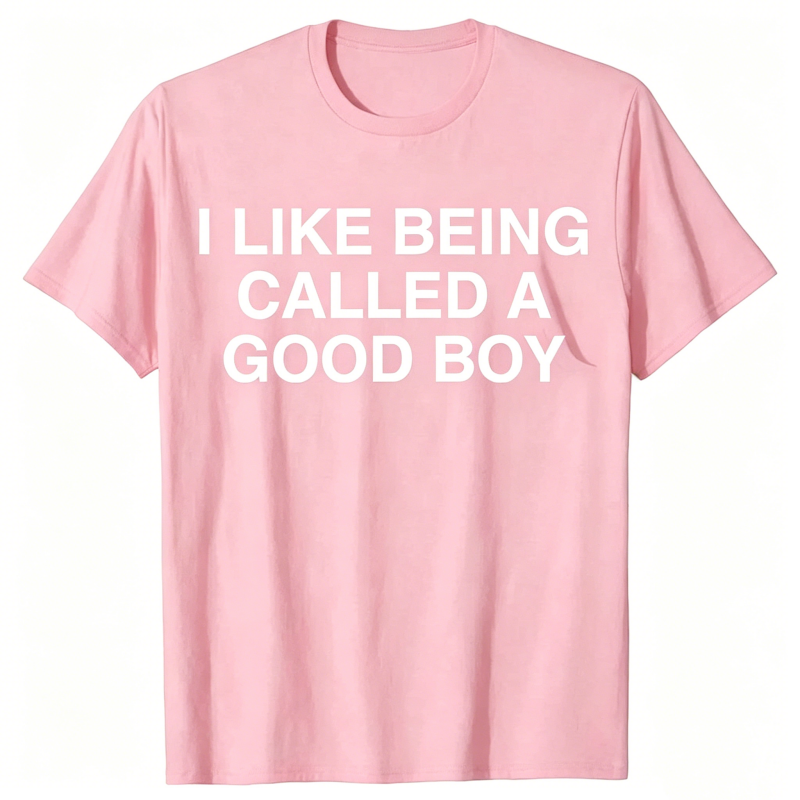 "I like being called a good boy" T-Shirt