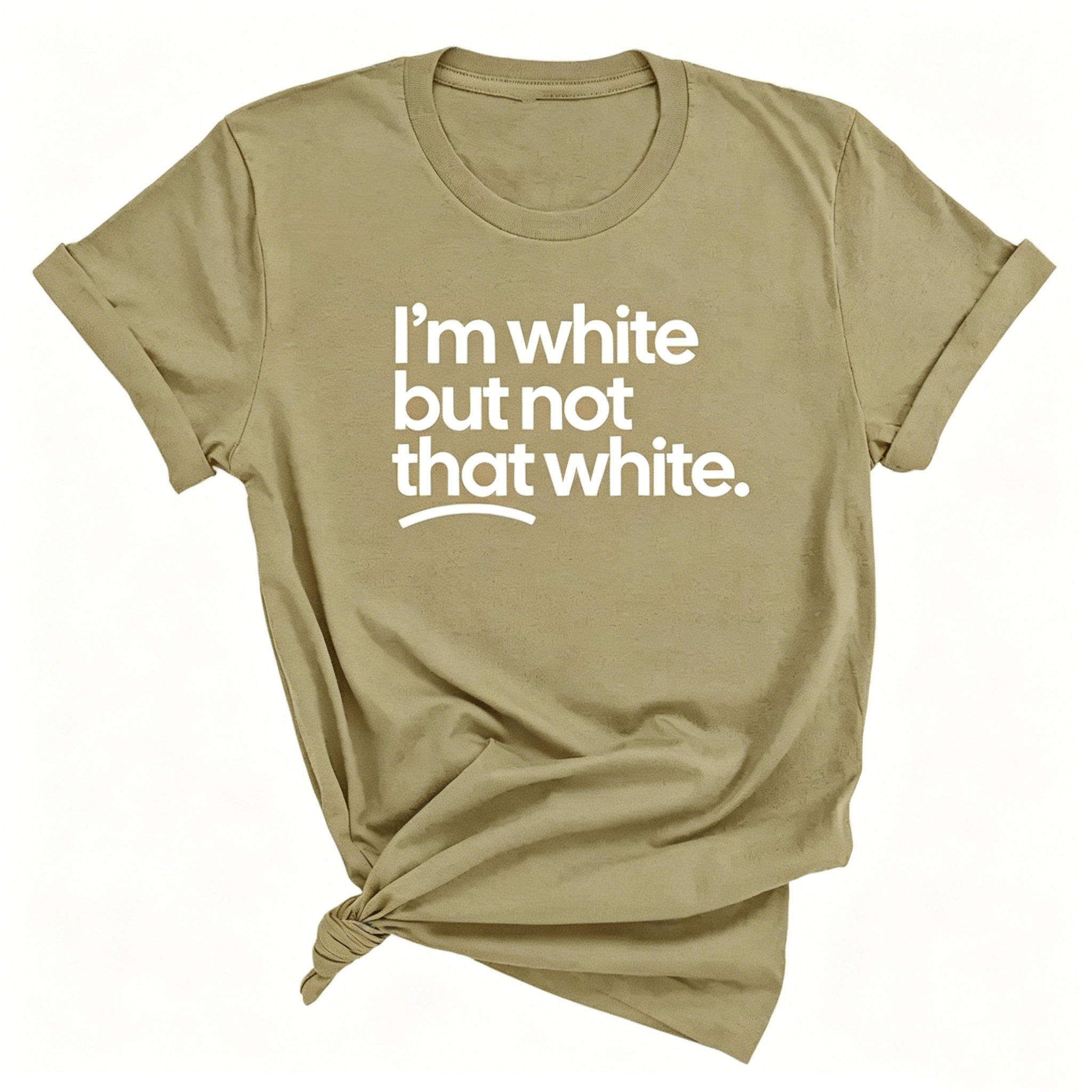 "I'm White But Not That White" T-shirt