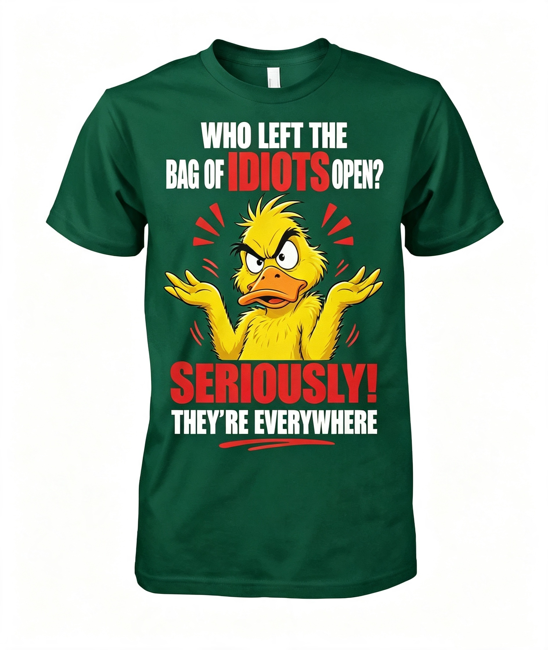 "Who Left The Bag Of Idiots Open?" T-Shirt