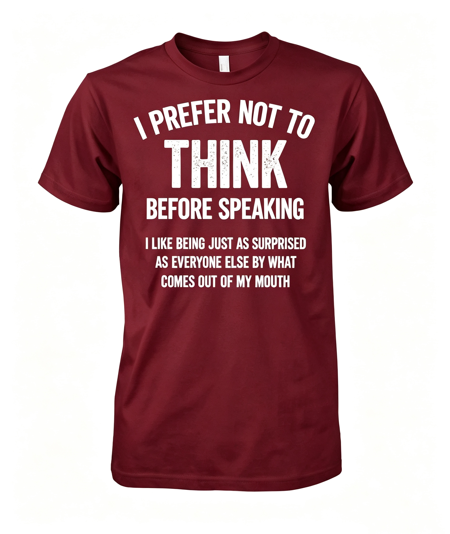 I Prefer Not To Think T-Shirt