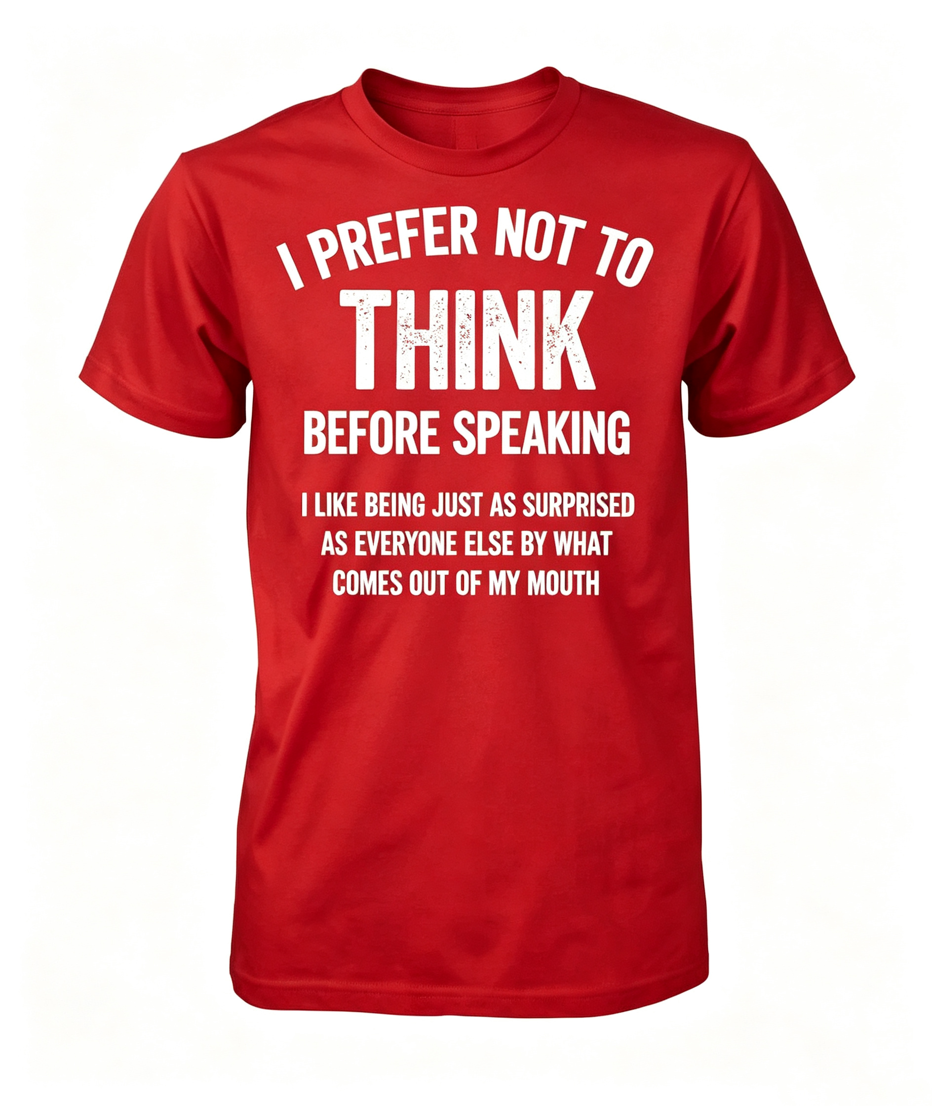 I Prefer Not To Think T-Shirt