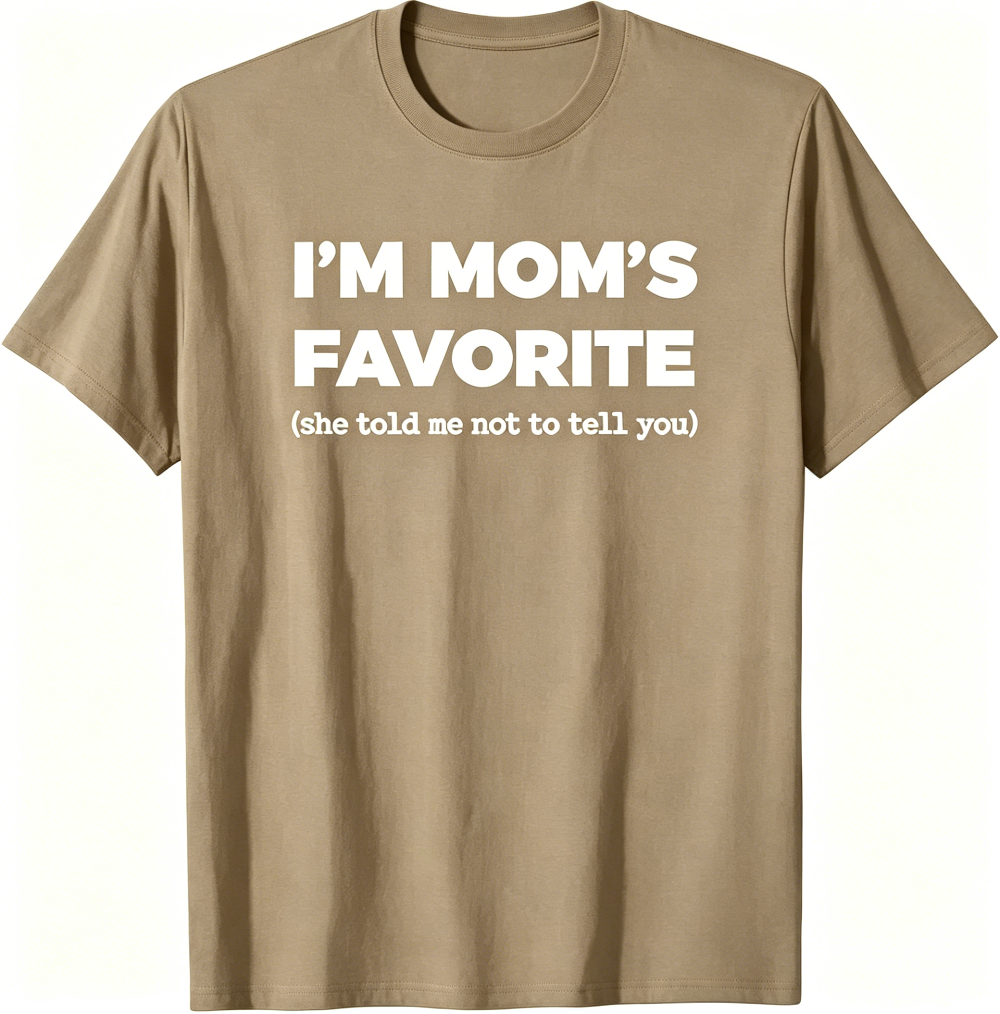 "I'm Mom's Favorite" T-Shirt