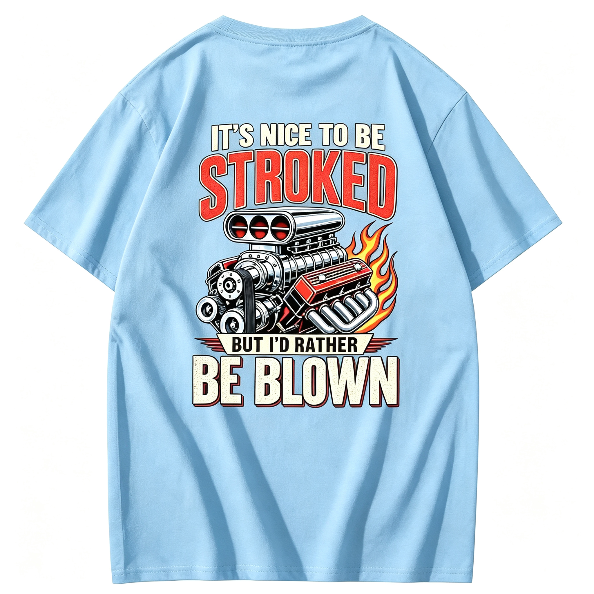 It’s Nice To Be Stroked But I’d Rather Be Blown T-shirt