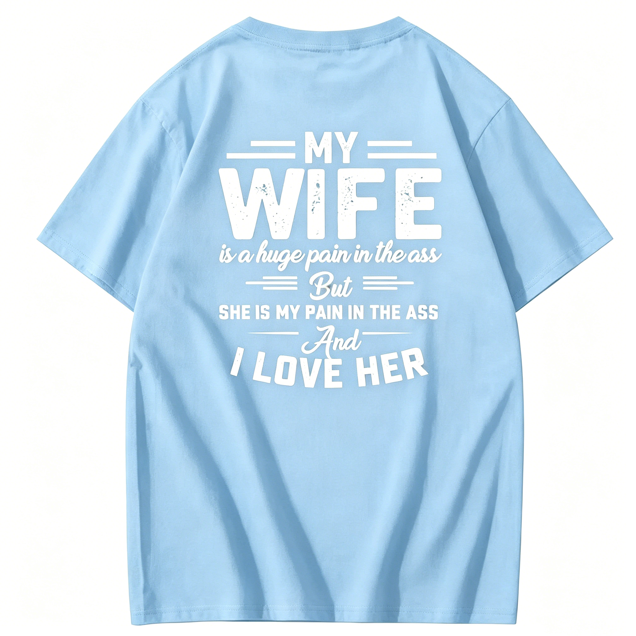 "My Wife" Funny Slogan Tee - Pain In The Ass Husband Shirt - Humorous Spouse Gift Idea