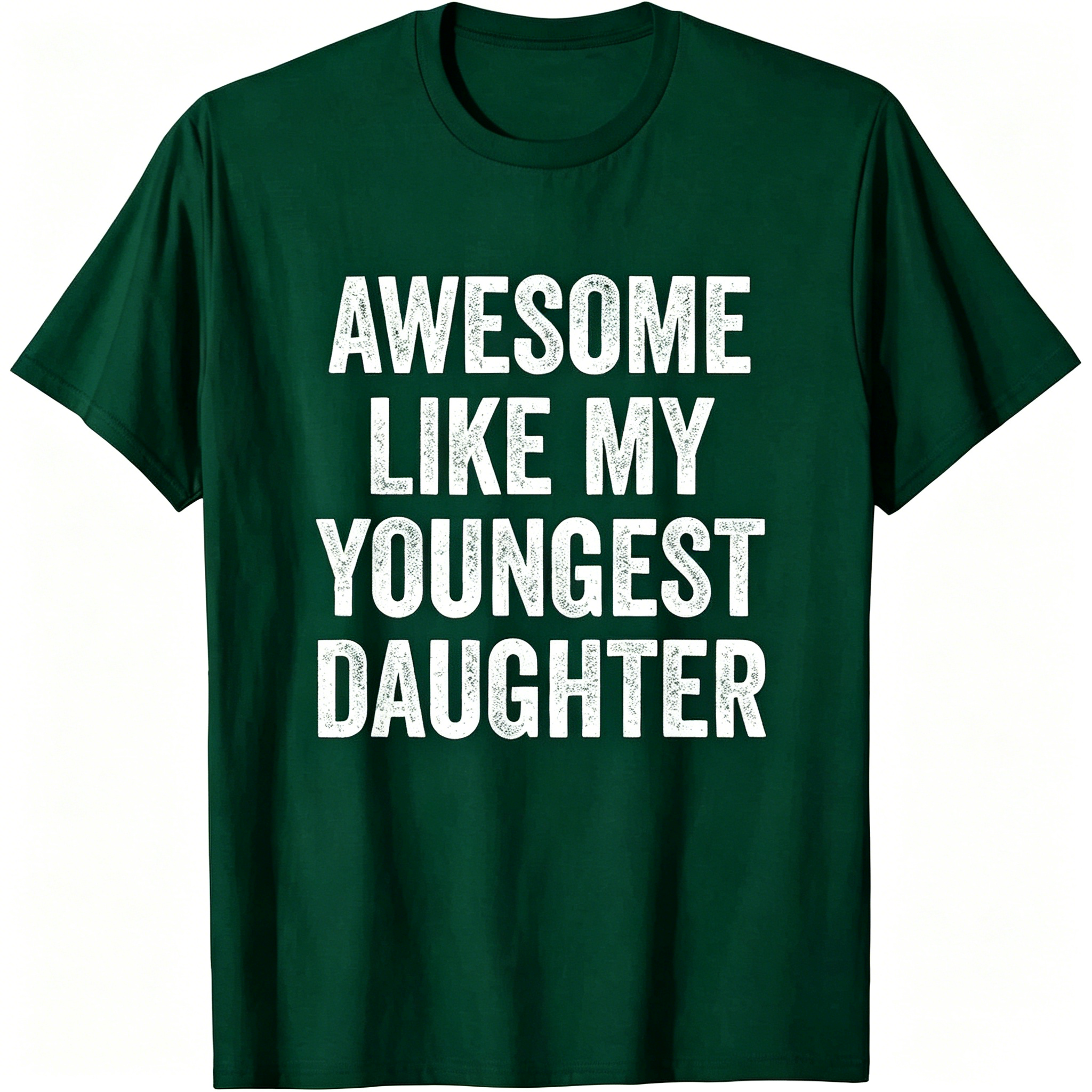 "Awesome Like My Youngest Daughter" T-Shirt