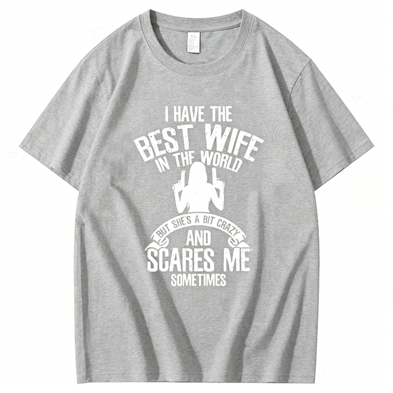 "I have the best Wife" T-Shirt