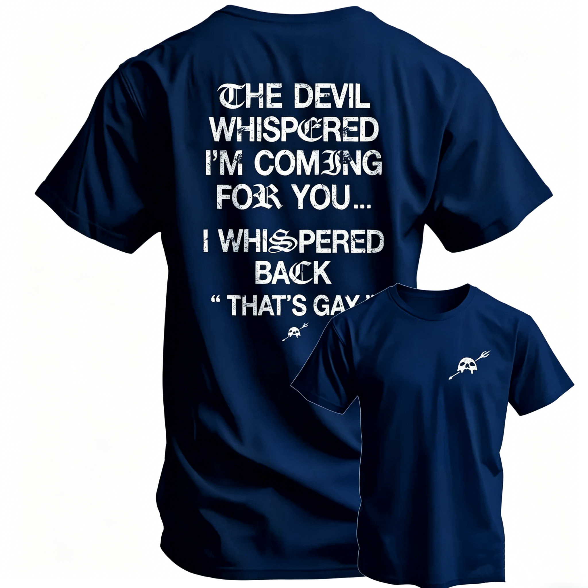 "The Devil Whispered I'm Coming For You" T-Shirt