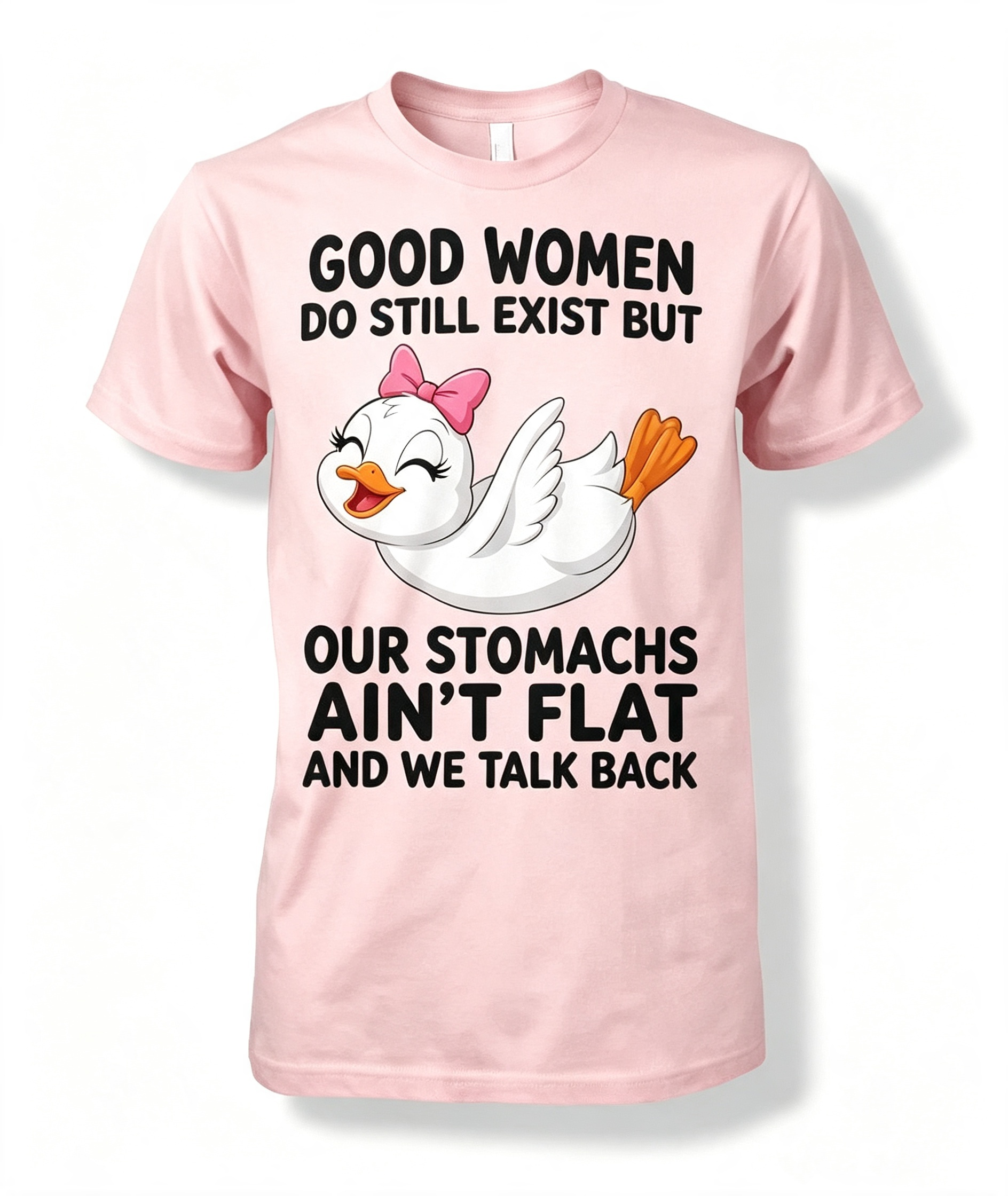 Good Women Do Still Exist T-Shirt