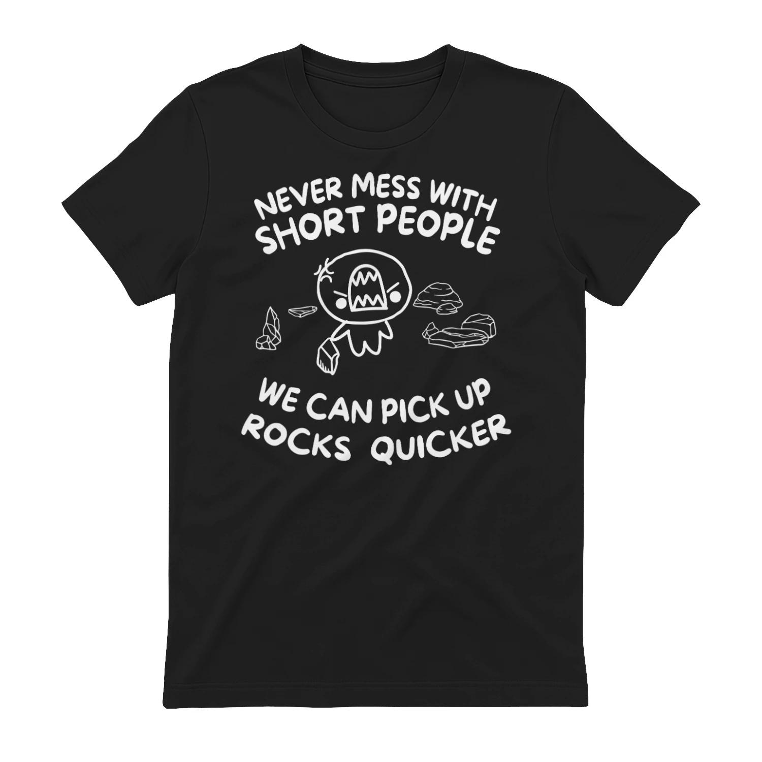 "Never Mess With Short People" T-Shirt