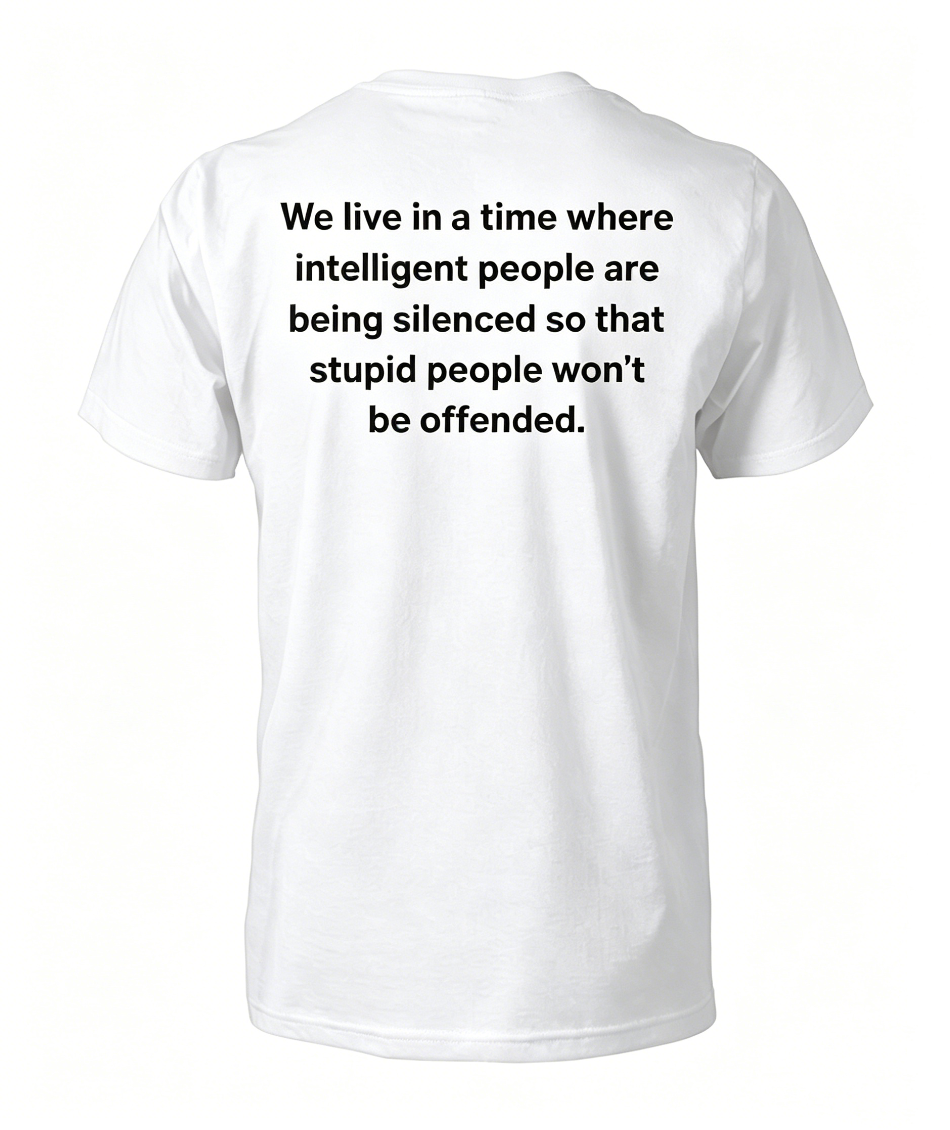We live in a time where intelligent people are being silenced funny T-shirt