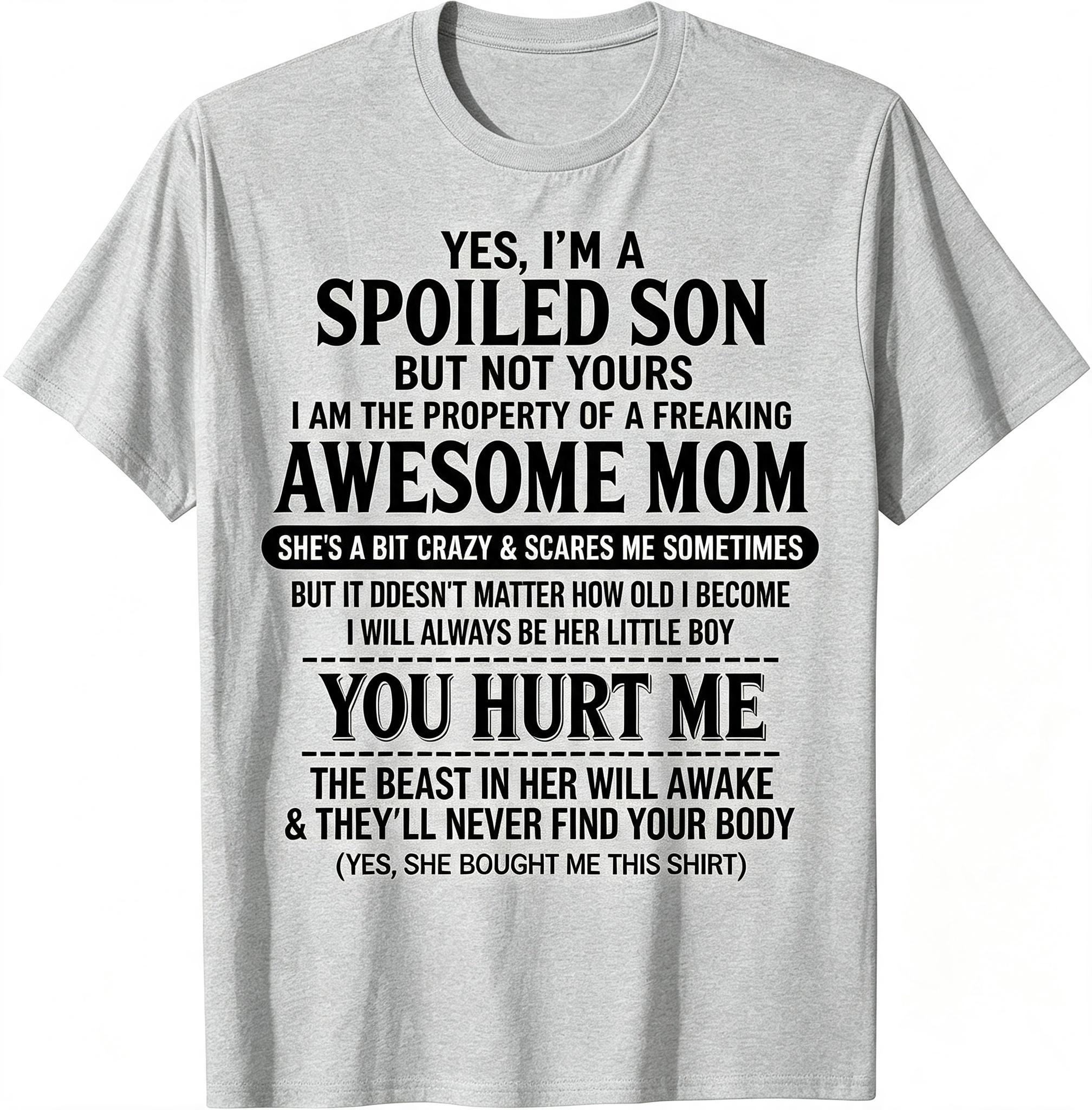 Yes I'm A Spoiled Son But Not Yours T-Shirt
