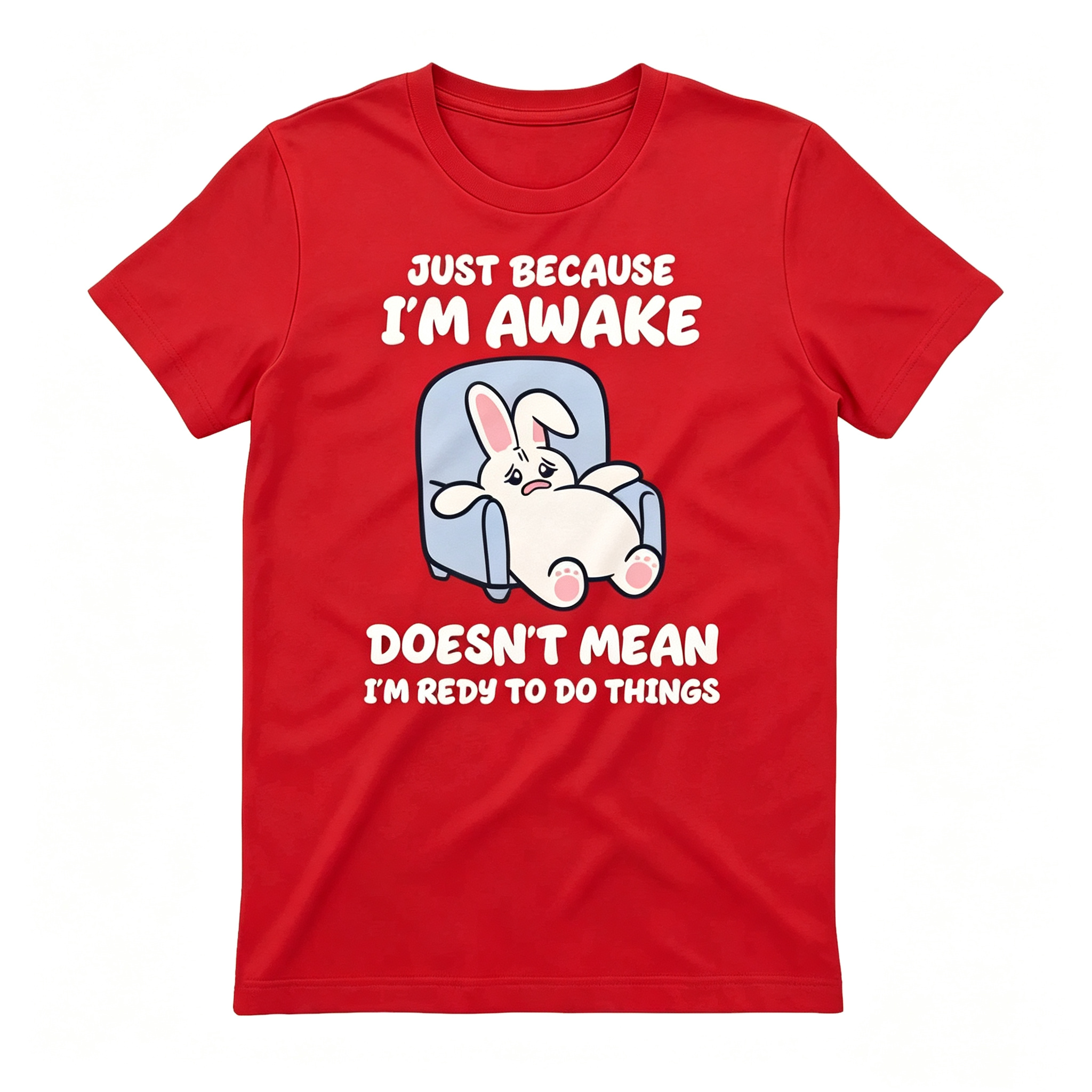 "Doesn't Mean I'm Redy To Dd Things" T-Shirt