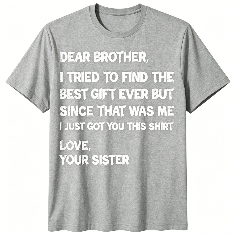 Funny Brother Birthday Gift T-Shirt