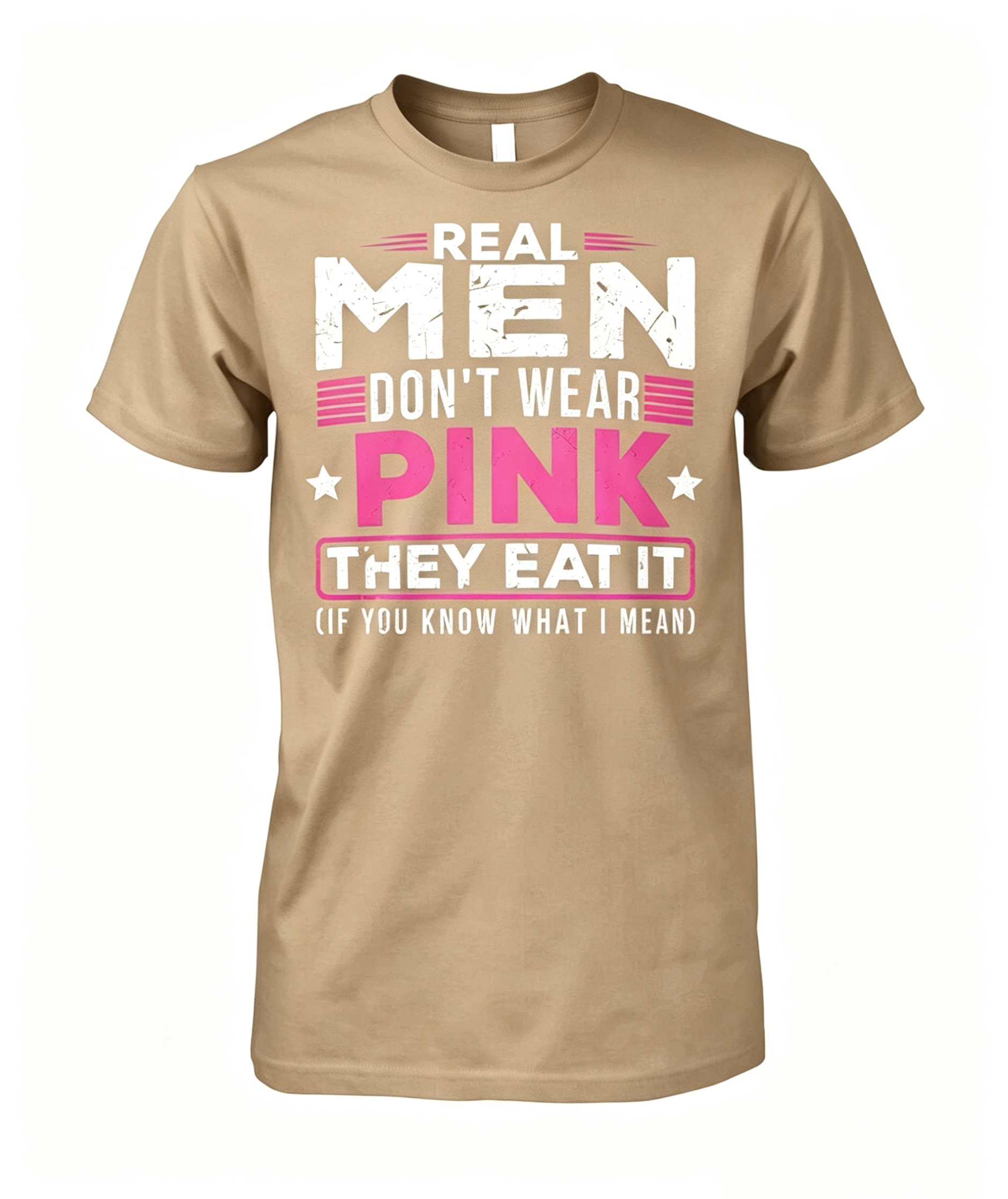 "Real Men Don't Wear Pink" T-Shirt
