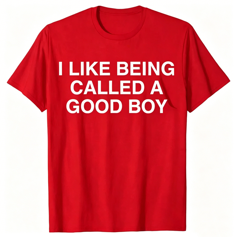 "I like being called a good boy" T-Shirt