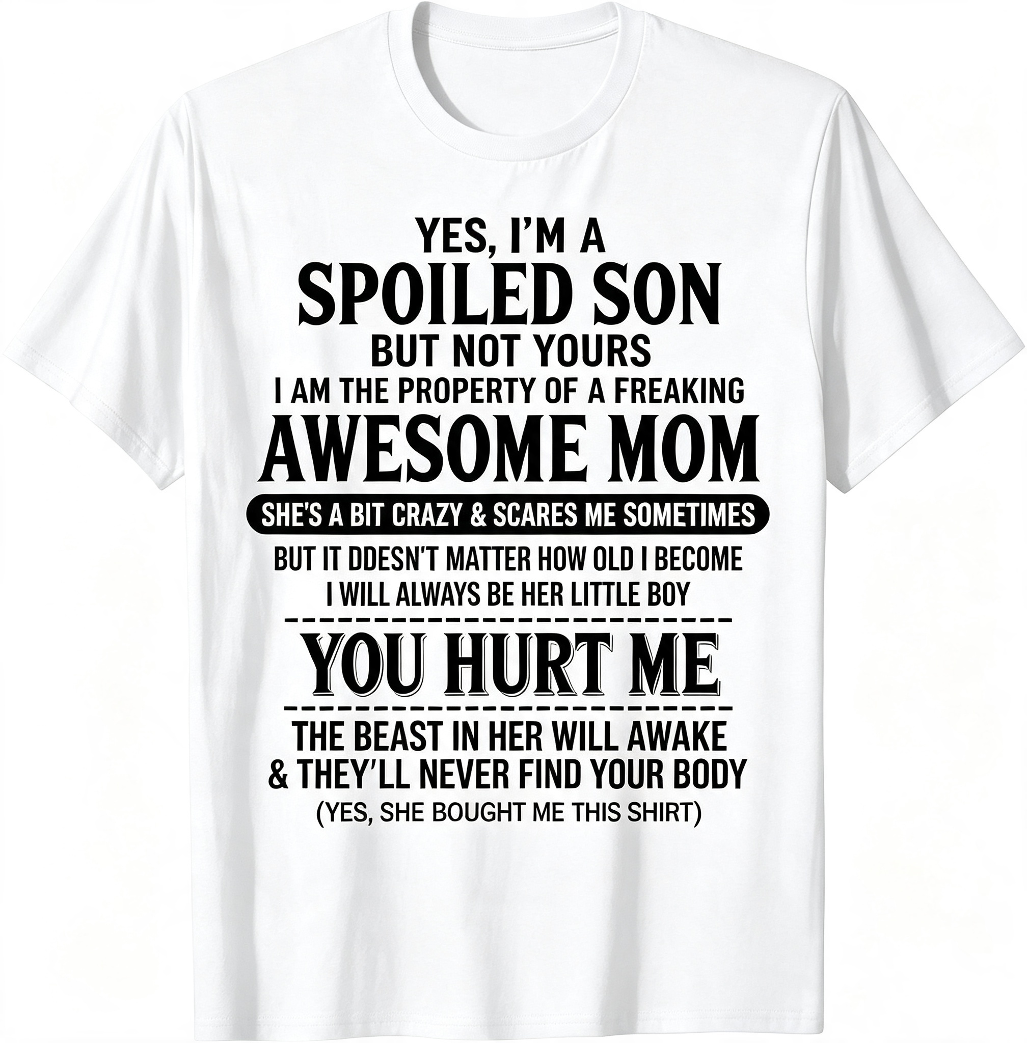 Yes I'm A Spoiled Son But Not Yours T-Shirt