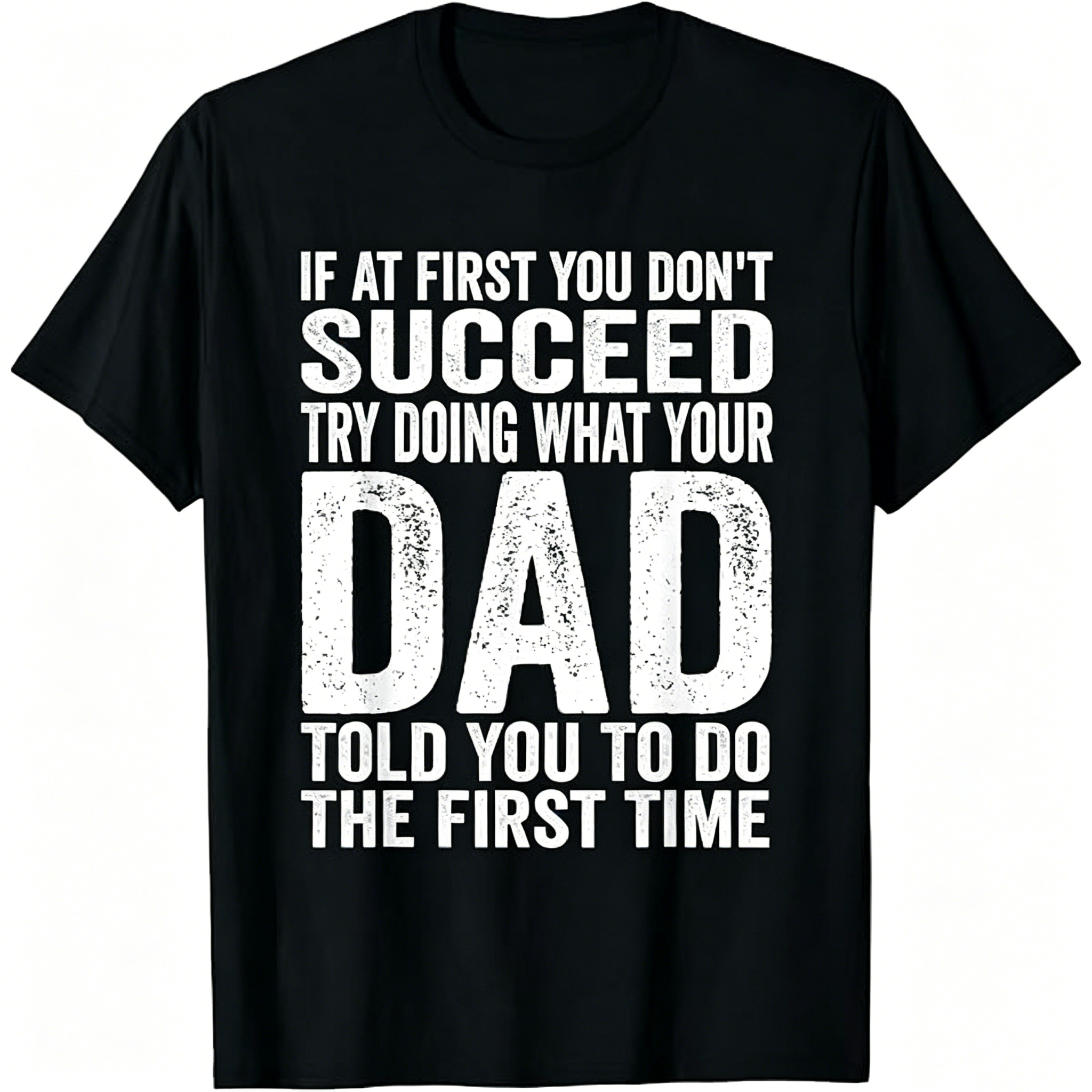 Funny "Listen To Dad" Novelty T-Shirt