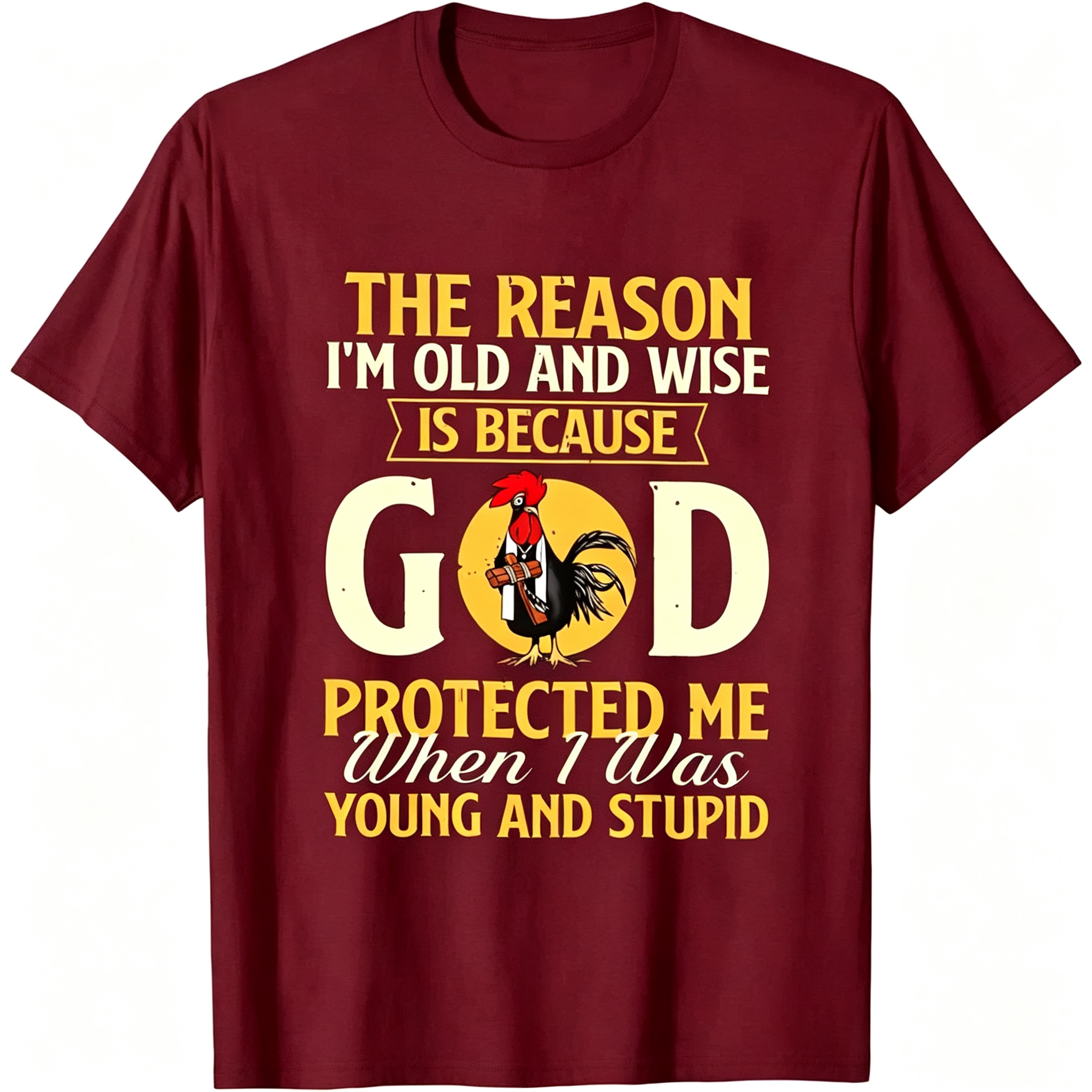 "The Reason I'm Old And Wise..." T-Shirt